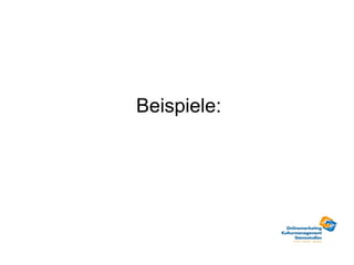 Beispiele:
 