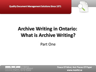 Part One Archive Writing in Ontario:  What is Archive Writing? 