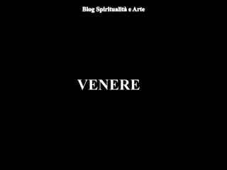 VENERE
 