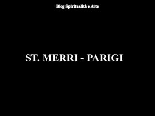 ST. MERRI - PARIGI
 