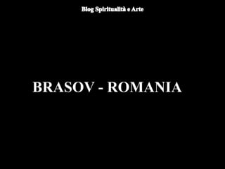BRASOV - ROMANIA
 