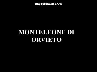 MONTELEONE DI
ORVIETO
 