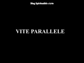 VITE PARALLELE
 