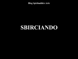 SBIRCIANDO
 