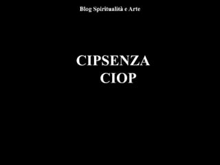 CIPSENZA
CIOP
 