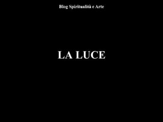 LA LUCE
 