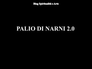 PALIO DI NARNI 2.0
 