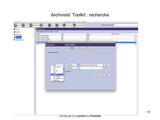 Archivists’ Toolkit : recherche Forum des archivistes genevois 19.04.2010 Laurent Christeller 