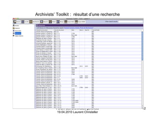 Archivists’ Toolkit :  résultat d’une recherche Forum des archivistes genevois 19.04.2010 Laurent Christeller 
