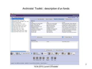 Archivists’ Toolkit : description d’un fonds Forum des archivistes genevois 19.04.2010 Laurent Christeller 