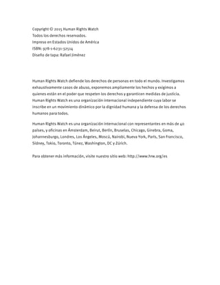 Copyright © 2015 Human Rights Watch
Todos los derechos reservados.
Impreso en Estados Unidos de América
ISBN: 978-1-6231-3...