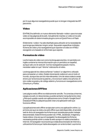 Manual de HTML5en español
por lo que algunosnavegadorespuede que no tengan integrado lasAPI
paratexto.
Video
ElHTML5ha def...