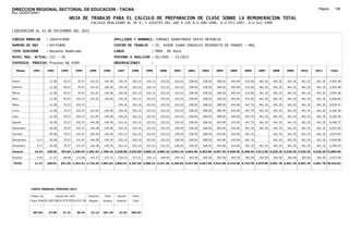 DIRECCION REGIONAL SECTORIAL DE EDUCACION - TACNA                                                                                                                                                               Página:      106
Ruc :20325722941
                                          HOJA DE TRABAJO PARA EL CALCULO DE PREPARACION DE CLASE SOBRE LA REMUNERACION TOTAL
                                                          CALCULO REALIZADO AL 30 %; Y AJUSTES DEL 16% A LOS D.U.090-1996, D.U.073-1997, D.U.011-1999

LIQUIDACION AL 31 DE DICIEMBRE DEL 2011

CODIGO MODULAR          : 1004743896                                         APELLIDOS Y NOMBRES: JIMENEZ HINOSTROZA EDITA ORTENCIA
NUMERO DE DNI           : 04743896                                           CENTRO DE TRABAJO      : IE. 42008 JUANA GONZALES REVERDITO DE PARODI - MAG
TIPO SERVIDOR           : Docente Nombrado                                   CARGO                  : PROF. DE AULA
NIVEL MAG. ACTUAL: III - 30                                                  PERIODO A ANALIZAR : 02/1991 - 12/2011
EXPEDIEN. PROCESO: Proceso N§ 4589                                           OBSERVACIONES          :

   Meses     1991       1992       1993         1994     1995      1996       1997      1998     1999     2000     2001     2002     2003     2004     2005     2006     2007     2008     2009     2010      2011        Total



Enero                    12.38      49.57        70.57    141.67    146.38     195.34   252.14   252.14   323.52   323.52   338.50   338.50   368.50   403.00   433.00   461.35   461.35   461.35   461.35     461.35     5,955.48

Febrero                  12.38      49.57        70.57    141.67    146.38     195.34   252.14   252.14   323.52   323.52   338.50   338.50   368.50   403.00   433.00   461.35   461.35   461.35   461.35     461.35     5,955.48

Marzo                    12.38      49.57        70.57    141.67    146.38     195.34   252.14   252.14   323.52   323.52   338.50   338.50   368.50   403.00   433.00   461.35   461.35   461.35   461.35     461.35     5,955.48

Abril                    12.38      49.57       102.37    141.67    146.38     195.34   252.14   323.52   323.52   323.52   338.50   338.50   368.50   403.00   433.00   461.35   461.35   461.35   461.35     461.35     6,058.66

Mayo                     12.38      70.57       102.37                         195.34   252.14   323.52   323.52   323.52   338.50   368.50   389.50   424.00   447.70   461.35   461.35   461.35   461.35     461.35     5,878.31

Junio                    12.38      70.57       102.37    141.67    146.38     195.34   252.14   323.52   323.52   323.52   338.50   368.50   389.50   424.00   447.70   461.35   461.35   461.35   461.35     461.35     6,166.36

Julio                    12.38      70.57       102.37    141.67    146.38     195.34   252.14   323.52   323.52   323.52   338.50   368.50   389.50   424.00   447.70   461.35   461.35   461.35   461.35     461.35     6,166.36

Agosto                   30.38      70.57       102.37    146.38    146.38     252.14   252.14   323.52   323.52   323.52   338.50   368.50   403.00   433.00   447.70   461.35   461.35   461.35   461.35     461.35     6,268.37

Setiembre                30.38      70.57       102.37    146.38    146.38     252.14   252.14   323.52   323.52   338.50   338.50   368.50   403.00   433.00   461.35   461.35   461.35   461.35   461.35     461.35     6,297.00

Octubre                  30.38      70.57       141.67    146.38    146.38     252.14   252.14   323.52   323.52   338.50   338.50   368.50   403.00   433.00   461.35            461.35   461.35   461.35     461.35     5,874.95

Noviembre       5.17     30.38      70.57       141.67    146.38   195.34      252.14   252.14   323.52   323.52   338.50   338.50   368.50   403.00   433.00   461.35            461.35   461.35   461.35     461.35     5,929.08

Diciembre       5.17     30.38      70.57       141.67    146.38   195.34      252.14   252.14   323.52   323.52   338.50   338.50   368.50   403.00   433.00   461.35   461.35   461.35   461.35   461.35     461.35     6,390.43

Usuario        10.34    238.56    762.84 1,250.94 1,581.92 1,708.10 2,628.08 3,025.68 3,668.10 3,882.24 3,942.16 4,062.00 4,302.00 4,657.50 5,049.00 5,368.20 4,613.50 5,536.20 5,536.20 5,536.20            5,536.20 72,895.96

Essalud         0.93     21.47      68.66       112.58    142.37   153.73      236.53   272.31   330.13   349.40   354.79   365.58   365.58   365.58   365.58   365.58   365.58   365.58   365.58   365.58     365.58     5,637.06

TOTAL          11.27    260.03    831.50 1,363.52 1,724.29 1,861.83 2,864.61 3,297.99 3,998.23 4,231.64 4,296.95 4,427.58 4,667.58 5,023.08 5,414.58 5,733.78 4,979.08 5,901.78 5,901.78 5,901.78            5,901.78 78,533.02




            COSTO MENSUAL PERIODO 2012

            Prepa. de          Ajuste del 16%            Importe    Total     Aporte    Costo
            Clase 30% DU.090-96 DU.073-97 DU.011-99      Pagado    Usuario    Essalud   Total



             397.84      27.00      31.31       36.33     31.12    461.35      41.52    502.87
 