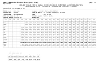 DIRECCION REGIONAL SECTORIAL DE EDUCACION - TACNA                                                                                                                                                               Página:      113
Ruc :20325722941
                                          HOJA DE TRABAJO PARA EL CALCULO DE PREPARACION DE CLASE SOBRE LA REMUNERACION TOTAL
                                                          CALCULO REALIZADO AL 30 %; Y AJUSTES DEL 16% A LOS D.U.090-1996, D.U.073-1997, D.U.011-1999

LIQUIDACION AL 31 DE DICIEMBRE DEL 2011

CODIGO MODULAR          : 1000489382                                         APELLIDOS Y NOMBRES: BRAÑEZ MAMANI DORA ESTELA
NUMERO DE DNI           : 00489382                                           CENTRO DE TRABAJO      : IE. 42013 ROSA DOMINGA PEREZ DE LIENDO
TIPO SERVIDOR           : Docente Nombrado                                   CARGO                  : PROF. DE AULA
NIVEL MAG. ACTUAL: II - 30                                                   PERIODO A ANALIZAR : 02/1991 - 12/2011
EXPEDIEN. PROCESO: Proceso N§ 3912                                           OBSERVACIONES          :

   Meses     1991       1992       1993         1994     1995      1996       1997      1998     1999     2000     2001     2002     2003     2004     2005     2006     2007     2008     2009     2010      2011        Total



Enero                                                     140.12   144.57      192.83   248.81   248.81   313.75   313.75   332.46   332.46   362.46   396.96   426.97   455.32   455.32   455.32   455.32     455.32     5,730.55

Febrero                                                   140.12   144.57      192.83   248.81   248.81   313.75   313.75   332.46   332.46   362.46   396.96   426.97   455.32   455.32   455.32   455.32     455.32     5,730.55

Marzo                                                              144.57      192.83   248.81   248.81   313.75   313.75   332.46   332.46   362.46   396.96   426.97   455.32   455.32   455.32   455.32     455.32     5,590.43

Abril                                           101.72    140.12    144.57     192.83   248.81   313.75   313.75   313.75   332.46   332.46   362.46   396.96   426.97   455.32   455.32   455.32   455.32     455.32     5,897.21

Mayo                                            101.72    140.12    144.57     192.83   248.81   313.75   313.75   313.75   332.46   362.46   383.46   417.97   441.67   455.32   455.32   455.32   455.32     455.32     5,983.92

Junio                                           101.72    140.12    144.57     192.83   248.81   313.75   313.75   313.75   332.46   362.46   383.46   417.97   441.67   455.32   455.32   455.32   455.32     455.32     5,983.92

Julio                                           101.72    140.12    144.57     192.83   248.81   313.75   313.75   313.75   332.46   362.46   383.46   417.97   441.67   455.32   455.32   455.32   455.32     455.32     5,983.92

Agosto                                          101.72    144.57    144.57     248.81   248.81   313.75   313.75   313.75   332.46   362.46   396.96   426.97   441.67   455.32   455.32   455.32   455.32     455.32     6,066.85

Setiembre                                       101.72    144.57    144.57     248.81   248.81   313.75   313.75   332.46   332.46   362.46   396.96   426.97   455.32   455.32   455.32   455.32   455.32     455.32     6,099.21

Octubre                                         140.12    144.57    144.57     248.81   248.81   313.75   313.75   332.46   332.46   362.46   396.96   426.97   455.32   455.32   455.32   455.32   455.32     455.32     6,137.61

Noviembre                                       140.12    144.57    192.83     248.81   248.81   313.75   313.75   332.46   332.46   362.46   396.96   426.97   455.32   455.32   455.32   455.32   455.32     455.32     6,185.87

Diciembre                                       140.12    144.57    192.83     248.81   248.81   313.75   313.75   332.46   332.46   362.46   396.96   426.97   455.32   455.32   455.32   455.32   455.32     455.32     6,185.87

Usuario                                     1,030.68 1,563.57 1,831.36 2,593.86 2,985.72 3,570.18 3,765.00 3,839.84 3,989.52 4,229.52 4,585.02 4,976.60 5,295.84 5,463.84 5,463.84 5,463.84 5,463.84         5,463.84 71,575.91

Essalud                                          92.76    140.72    164.82     233.45   268.71   321.32   338.85   345.59   359.06   359.06   359.06   359.06   359.06   359.06   359.06   359.06   359.06     359.06     5,496.53

TOTAL                                       1,123.44 1,704.29 1,996.18 2,827.31 3,254.43 3,891.50 4,103.85 4,185.43 4,348.58 4,588.58 4,944.08 5,335.66 5,654.90 5,822.90 5,822.90 5,822.90 5,822.90         5,822.90 77,072.44




            COSTO MENSUAL PERIODO 2012

            Prepa. de          Ajuste del 16%            Importe    Total     Aporte    Costo
            Clase 30% DU.090-96 DU.073-97 DU.011-99      Pagado    Usuario    Essalud   Total



             392.32      26.41      30.64       35.54     29.59    455.32      40.98    496.29
 