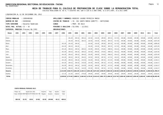 DIRECCION REGIONAL SECTORIAL DE EDUCACION - TACNA                                                                                                                                                                Página:       12
Ruc :20325722941
                                          HOJA DE TRABAJO PARA EL CALCULO DE PREPARACION DE CLASE SOBRE LA REMUNERACION TOTAL
                                                         CALCULO REALIZADO AL 30 %; Y AJUSTES DEL 16% A LOS D.U.090-1996, D.U.073-1997, D.U.011-1999

LIQUIDACION AL 31 DE DICIEMBRE DEL 2011

CODIGO MODULAR          : 1000498368                                        APELLIDOS Y NOMBRES: BERRIOS LAZARO PATRICIA MARIA
NUMERO DE DNI           : 00498368                                          CENTRO DE TRABAJO        : IE. 301 SANTA MARIA GORETTI - NATIVIDAD
TIPO SERVIDOR           : Docente Nombrado                                  CARGO                    : PROF. DE AULA
NIVEL MAG. ACTUAL: II - 30                                                  PERIODO A ANALIZAR : 02/1991 - 12/2011
EXPEDIEN. PROCESO: Proceso N§ 2393                                          OBSERVACIONES            :

   Meses     1991       1992       1993         1994    1995      1996       1997       1998      1999     2000     2001     2002     2003     2004     2005     2006     2007     2008     2009     2010      2011        Total



Enero                                                                                             241.29   304.32   304.32   319.30   319.30   349.30   387.53   417.53   445.88   445.88   445.88   445.88     445.88     4,872.29

Febrero                                                                                           241.29   304.32   304.32   319.30   319.30   349.30   387.53   417.53   445.88   445.88   445.88   445.88     445.88     4,872.29

Marzo                                                                                    241.29   241.29   304.32            319.30   319.30   349.30   387.53   417.53   445.88   445.88   445.88   445.88     445.88     4,809.26

Abril                                                                                    241.29   304.32   304.32            319.30   319.30   349.30   387.53   417.53   445.88   445.88   445.88   445.88     445.88     4,872.29

Mayo                                                                                     241.29   304.32   304.32   304.32   319.30   349.30   374.03   408.53   432.23   445.88   445.88   445.88   445.88     445.88     5,267.04

Junio                                                                                    241.29   304.32   304.32   304.32   319.30   349.30   374.03   408.53   432.23   445.88   445.88   445.88   445.88     445.88     5,267.04

Julio                                                                                    241.29   304.32   304.32   304.32   319.30   349.30   374.03   408.53   432.23   445.88   445.88   445.88   445.88     445.88     5,267.04

Agosto                                                                                   241.29   304.32   304.32   304.32   319.30   349.30   387.53   417.53   432.23   445.88   445.88   445.88   445.88     445.88     5,289.54

Setiembre                                                                                241.29   304.32   304.32   319.30   319.30   349.30   387.53   417.53   445.88   445.88   445.88   445.88   445.88     445.88     5,318.17

Octubre                                                                                  241.29   304.32   304.32   319.30   319.30   349.30   387.53   417.53   445.88   445.88   445.88   445.88   445.88     445.88     5,318.17

Noviembre                                                                                241.29   304.32   304.32   319.30   319.30   349.30   387.53   417.53   445.88   445.88   445.88   445.88   445.88     445.88     5,318.17

Diciembre                                                                                241.29   304.32   304.32   319.30   319.30   349.30   387.53   417.53   445.88   445.88   445.88   445.88   445.88     445.88     5,318.17

Usuario                                                                                2,412.90 3,462.75 3,651.84 3,103.12 3,831.60 4,071.60 4,456.94 4,863.36 5,182.56 5,350.56 5,350.56 5,350.56 5,350.56   5,350.56 61,789.47

Essalud                                                                                  217.16   311.65   328.67   279.28   344.84   344.84   344.84   344.84   344.84   344.84   344.84   344.84   344.84     344.84     4,616.01

TOTAL                                                                                  2,630.06 3,774.40 3,980.51 3,382.40 4,176.44 4,416.44 4,801.78 5,208.20 5,527.40 5,695.40 5,695.40 5,695.40 5,695.40   5,695.40 66,405.48




            COSTO MENSUAL PERIODO 2012

            Prepa. de          Ajuste del 16%           Importe    Total     Aporte      Costo
            Clase 30% DU.090-96 DU.073-97 DU.011-99     Pagado    Usuario    Essalud     Total



             385.38      25.70      29.81       34.58    29.59    445.88      40.13     486.01
 