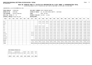DIRECCION REGIONAL SECTORIAL DE EDUCACION - TACNA                                                                                                                                                              Página:       13
Ruc :20325722941
                                          HOJA DE TRABAJO PARA EL CALCULO DE PREPARACION DE CLASE SOBRE LA REMUNERACION TOTAL
                                                         CALCULO REALIZADO AL 30 %; Y AJUSTES DEL 16% A LOS D.U.090-1996, D.U.073-1997, D.U.011-1999

LIQUIDACION AL 31 DE DICIEMBRE DEL 2011

CODIGO MODULAR          : 1000491588                                        APELLIDOS Y NOMBRES: ROJAS COAQUIRA MARLENY
NUMERO DE DNI           : 00491588                                          CENTRO DE TRABAJO      : IE. 301 SANTA MARIA GORETTI - NATIVIDAD
TIPO SERVIDOR           : Docente Nombrado                                  CARGO                  : PROF. DE AULA
NIVEL MAG. ACTUAL: II - 30                                                  PERIODO A ANALIZAR : 02/1991 - 12/2011
EXPEDIEN. PROCESO: Proceso N§ 2392                                          OBSERVACIONES          :

   Meses     1991       1992       1993         1994    1995      1996       1997      1998     1999     2000     2001     2002     2003     2004     2005     2006     2007     2008     2009     2010      2011        Total



Enero                                                                                           241.29   304.32   304.32   319.30   319.30   349.30   387.53   417.53   445.88   445.88   445.88   445.88     445.88     4,872.29

Febrero                                                                                         241.29   304.32   304.32   319.30   319.30   349.30   387.53   417.53   445.88   445.88   445.88   445.88     445.88     4,872.29

Marzo                                                                                                                      319.30   319.30   349.30   387.53   417.53   445.88   445.88   445.88   445.88     445.88     4,022.36

Abril                                                                                  241.29   304.32   304.32            319.30   319.30   349.30   387.53   417.53   445.88   445.88   445.88   445.88     445.88     4,872.29

Mayo                                                                                   241.29   304.32   304.32   304.32   319.30   349.30   374.03   408.53   432.23   445.88   445.88   445.88   445.88     445.88     5,267.04

Junio                                                                                  241.29   304.32   304.32   304.32   319.30   349.30   374.03   408.53   432.23   445.88   445.88   445.88   445.88     445.88     5,267.04

Julio                                                                                  241.29   304.32   304.32   304.32   319.30   349.30   374.03   408.53   432.23   445.88   445.88   445.88   445.88     445.88     5,267.04

Agosto                                                                        241.29   241.29   304.32   304.32   304.32   319.30   349.30   387.53   417.53   432.23   445.88   445.88   445.88   445.88     445.88     5,530.83

Setiembre                                                                     241.29   241.29   304.32   304.32   319.30   319.30   349.30   387.53   417.53   445.88   445.88   445.88   445.88   445.88     445.88     5,559.46

Octubre                                                                       241.29   241.29   304.32   304.32   319.30   319.30   349.30   387.53   417.53   445.88   445.88   445.88   445.88   445.88     445.88     5,559.46

Noviembre                                                                              241.29   304.32   304.32   319.30   319.30   349.30   387.53   417.53   445.88   445.88   445.88   445.88   445.88     445.88     5,318.17

Diciembre                                                                              241.29   304.32   304.32   319.30   319.30   349.30   387.53   417.53   445.88   445.88   445.88   445.88   445.88     445.88     5,318.17

Usuario                                                                      723.87 2,171.61 3,221.46 3,347.52 3,103.12 3,831.60 4,071.60 4,456.94 4,863.36 5,182.56 5,350.56 5,350.56 5,350.56 5,350.56    5,350.56 61,726.44

Essalud                                                                        65.15   195.44   289.93   301.28   279.28   344.84   344.84   344.84   344.84   344.84   344.84   344.84   344.84   344.84     344.84     4,610.34

TOTAL                                                                        789.02 2,367.05 3,511.39 3,648.80 3,382.40 4,176.44 4,416.44 4,801.78 5,208.20 5,527.40 5,695.40 5,695.40 5,695.40 5,695.40    5,695.40 66,336.78




            COSTO MENSUAL PERIODO 2012

            Prepa. de          Ajuste del 16%           Importe    Total     Aporte    Costo
            Clase 30% DU.090-96 DU.073-97 DU.011-99     Pagado    Usuario    Essalud   Total



             385.38      25.70      29.81       34.58    29.59    445.88      40.13    486.01
 