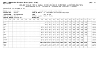 DIRECCION REGIONAL SECTORIAL DE EDUCACION - TACNA                                                                                                                                      Página:      151
Ruc :20325722941
                                 HOJA DE TRABAJO PARA EL CALCULO DE PREPARACION DE CLASE SOBRE LA REMUNERACION TOTAL
                                           CALCULO REALIZADO AL 30 %; Y AJUSTES DEL 16% A LOS D.U.090-1996, D.U.073-1997, D.U.011-1999

LIQUIDACION AL 31 DE DICIEMBRE DEL 2011

CODIGO MODULAR     : 1000662165                         APELLIDOS Y NOMBRES: MAQUERA CARRASCO LUSVENIA MODESTA
NUMERO DE DNI      : 00662165                           CENTRO DE TRABAJO    : IE. 42060 CORONEL MARCELINO VARELA B.CALIENTES
TIPO SERVIDOR      : Docente Nombrado                   CARGO                : PROF. DE AULA
NIVEL MAG. ACTUAL: III - 30                             PERIODO A ANALIZAR : 02/1991 - 09/2010
EXPEDIEN. PROCESO: Proceso N§ 4018                      OBSERVACIONES        :

   Meses    1991   1992   1993     1994   1995   1996    1997   1998     1999      2000     2001     2002     2003     2004     2005     2006     2007     2008     2009     2010     2011       Total



Enero                                                                              304.32   304.32   319.30   319.30   349.30   387.53   417.53   445.88   445.88   445.88   445.88              4,185.12

Febrero                                                                            304.32   304.32   319.30   319.30   349.30   387.53   417.53   445.88   445.88   445.88   445.88              4,185.12

Marzo                                                                     241.29   304.32   304.32   319.30   319.30   349.30   387.53   417.53   445.88   445.88   445.88   445.88              4,426.41

Abril                                                                     304.32   304.32   304.32   319.30   319.30   349.30   387.53   417.53   445.88   445.88   445.88   445.88              4,489.44

Mayo                                                                      304.32   304.32   304.32   319.30   349.30   374.03   408.53   432.23   445.88   445.88   445.88   445.88              4,579.87

Junio                                                                     304.32   304.32   304.32   319.30   349.30   374.03   408.53   432.23   445.88   445.88   445.88   445.88              4,579.87

Julio                                                                     304.32   304.32   304.32   319.30   349.30   374.03   408.53   432.23   445.88   445.88   445.88   445.88              4,579.87

Agosto                                                                    304.32   304.32   304.32   319.30   349.30   387.53   417.53   432.23   445.88   445.88   445.88   445.88              4,602.37

Setiembre                                                                 304.32   304.32   319.30   319.30   349.30   387.53   417.53   445.88   445.88   445.88   445.88   445.88              4,631.00

Octubre                                                                   304.32   304.32   319.30   319.30   349.30   387.53   417.53   445.88   445.88   445.88   445.88                       4,185.12

Noviembre                                                                 304.32   304.32   319.30   319.30   349.30   387.53   417.53   445.88   445.88   445.88   445.88                       4,185.12

Diciembre                                                                 304.32   304.32   319.30   319.30   349.30   387.53   417.53   445.88   445.88   445.88   445.88                       4,185.12

Usuario                                                                 2,980.17 3,651.84 3,711.76 3,831.60 4,071.60 4,456.94 4,863.36 5,182.56 5,350.56 5,350.56 5,350.56 4,012.92          52,814.43

Essalud                                                                   268.22   328.67   334.06   344.84   344.84   344.84   344.84   344.84   344.84   344.84   344.84   344.84              3,974.10

TOTAL                                                                   3,248.39 3,980.51 4,045.82 4,176.44 4,416.44 4,801.78 5,208.20 5,527.40 5,695.40 5,695.40 5,695.40 4,357.76          56,788.53
 