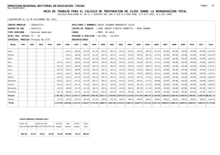 DIRECCION REGIONAL SECTORIAL DE EDUCACION - TACNA                                                                                                                                                               Página:       33
Ruc :20325722941
                                          HOJA DE TRABAJO PARA EL CALCULO DE PREPARACION DE CLASE SOBRE LA REMUNERACION TOTAL
                                                          CALCULO REALIZADO AL 30 %; Y AJUSTES DEL 16% A LOS D.U.090-1996, D.U.073-1997, D.U.011-1999

LIQUIDACION AL 31 DE DICIEMBRE DEL 2011

CODIGO MODULAR          : 1004437211                                         APELLIDOS Y NOMBRES: HUAJE ZEGARRA MARGARITA LUCIA
NUMERO DE DNI           : 04437211                                           CENTRO DE TRABAJO      : CUNA JARDIN CLARITA GAMBETTA - PARA GRANDE
TIPO SERVIDOR           : Docente Nombrado                                   CARGO                  : PROF. DE AULA
NIVEL MAG. ACTUAL: II - 30                                                   PERIODO A ANALIZAR : 02/1991 - 12/2011
EXPEDIEN. PROCESO: Proceso N§ 2737                                           OBSERVACIONES          :

   Meses     1991       1992       1993         1994     1995      1996       1997      1998     1999     2000     2001     2002     2003     2004     2005     2006     2007     2008     2009     2010      2011        Total



Enero                                                              140.12      186.96   241.29   241.29   304.31   304.31   323.03   323.03   353.03   387.53   417.53   445.88   445.88   445.88   445.88     445.88     5,451.83

Febrero                                                            140.12      186.96   241.29   241.29   304.31   304.31   323.03   323.03   353.03   387.53   417.53   445.88   445.88   445.88   445.88     445.88     5,451.83

Marzo                                                              140.12      186.96   241.29   241.29   304.31   304.31   323.03   323.03   353.03   387.53   417.53   445.88   445.88   445.88   445.88     445.88     5,451.83

Abril                                                     140.12   140.12      186.96   241.29   304.31   304.31   304.31   323.03   323.03   353.03   387.53   417.53   445.88   445.88   445.88   445.88     445.88     5,654.97

Mayo                                                      140.12   140.12      186.96   241.29   304.31   304.31   304.31   323.03   353.03   374.03   408.53   432.23   445.88   445.88   445.88   445.88     445.88     5,741.67

Junio                                                     140.12   140.12      186.96   241.29   304.31   304.31   304.31   323.03   353.03   374.03   408.53   432.23   445.88   445.88   445.88   445.88     445.88     5,741.67

Julio                                                     140.12   140.12      186.96   241.29   304.31   304.31   304.31   323.03   353.03   374.03   408.53   432.23   445.88   445.88   445.88   445.88     445.88     5,741.67

Agosto                                                    140.12   140.12      241.29   241.29   304.31   304.31   304.31   323.03   353.03   387.53   417.53   432.23   445.88   445.88   445.88   445.88     445.88     5,818.50

Setiembre                                                 140.12   140.12      241.29   241.29   304.31   304.31   323.03   323.03   353.03   387.53   417.53   445.88   445.88   445.88   445.88   445.88     445.88     5,850.87

Octubre                                                   140.12   140.12      241.29   241.29   304.31   304.31   323.03   323.03   353.03   387.53   417.53   445.88   445.88   445.88   445.88   445.88     445.88     5,850.87

Noviembre                                                 140.12   186.96      241.29   241.29   304.31   304.31   323.03   323.03   353.03   387.53   417.53   445.88   445.88   445.88   445.88   445.88     445.88     5,897.71

Diciembre                                                 140.12   186.96      241.29   241.29   304.31   304.31   323.03   323.03   353.03   387.53   417.53   445.88   445.88   445.88   445.88   445.88     445.88     5,897.71

Usuario                                                 1,261.08 1,775.12 2,515.17 2,895.48 3,462.66 3,651.72 3,726.60 3,876.36 4,116.36 4,471.86 4,863.36 5,182.56 5,350.56 5,350.56 5,350.56 5,350.56      5,350.56 68,551.13

Essalud                                                   113.50   159.76      226.37   260.59   311.64   328.65   335.39   348.87   348.87   348.87   348.87   348.87   348.87   348.87   348.87   348.87     348.87     5,224.45

TOTAL                                                   1,374.58 1,934.88 2,741.54 3,156.07 3,774.30 3,980.37 4,061.99 4,225.23 4,465.23 4,820.73 5,212.23 5,531.43 5,699.43 5,699.43 5,699.43 5,699.43      5,699.43 73,775.58




            COSTO MENSUAL PERIODO 2012

            Prepa. de          Ajuste del 16%            Importe    Total     Aporte    Costo
            Clase 30% DU.090-96 DU.073-97 DU.011-99      Pagado    Usuario    Essalud   Total



             385.38      25.70      29.81       34.58     29.59    445.88      40.13    486.01
 
