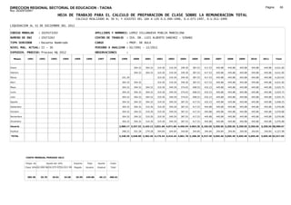 DIRECCION REGIONAL SECTORIAL DE EDUCACION - TACNA                                                                                                                                                                Página:       65
Ruc :20325722941
                                          HOJA DE TRABAJO PARA EL CALCULO DE PREPARACION DE CLASE SOBRE LA REMUNERACION TOTAL
                                                         CALCULO REALIZADO AL 30 %; Y AJUSTES DEL 16% A LOS D.U.090-1996, D.U.073-1997, D.U.011-1999

LIQUIDACION AL 31 DE DICIEMBRE DEL 2011

CODIGO MODULAR          : 1029373263                                        APELLIDOS Y NOMBRES: LOPEZ VILLANUEVA PUBLIA MARCELINA
NUMERO DE DNI           : 29373263                                          CENTRO DE TRABAJO        : IEA. DR. LUIS ALBERTO SANCHEZ - VINANI
TIPO SERVIDOR           : Docente Nombrado                                  CARGO                    : PROF. DE AULA
NIVEL MAG. ACTUAL: II - 30                                                  PERIODO A ANALIZAR : 02/1991 - 12/2011
EXPEDIEN. PROCESO: Proceso N§ 2012                                          OBSERVACIONES            :

   Meses     1991       1992       1993         1994    1995      1996       1997      1998      1999      2000     2001     2002     2003     2004     2005     2006     2007     2008     2009     2010      2011        Total



Enero                                                                                                      304.32   304.32   319.30   319.30   349.30   387.53   417.53   445.88   445.88   445.88   445.88     445.88     4,631.00

Febrero                                                                                                    304.32   304.32   319.30   319.30   349.30   387.53   417.53   445.88   445.88   445.88   445.88     445.88     4,631.00

Marzo                                                                                             241.29                     319.30   319.30   349.30   387.53   417.53   445.88   445.88   445.88   445.88     445.88     4,263.65

Abril                                                                                             304.32   304.32            319.30   319.30   349.30   387.53   417.53   445.88   445.88   445.88   445.88     445.88     4,631.00

Mayo                                                                                              304.32   304.32   304.32   319.30   349.30   374.03   408.53   432.23   445.88   445.88   445.88   445.88     445.88     5,025.75

Junio                                                                                             304.32   304.32   304.32   319.30   349.30   374.03   408.53   432.23   445.88   445.88   445.88   445.88     445.88     5,025.75

Julio                                                                                             304.32   304.32   304.32   319.30   349.30   374.03   408.53   432.23   445.88   445.88   445.88   445.88     445.88     5,025.75

Agosto                                                                                            304.32   304.32   304.32   319.30   349.30   387.53   417.53   432.23   445.88   445.88   445.88   445.88     445.88     5,048.25

Setiembre                                                                                         304.32   304.32   319.30   319.30   349.30   387.53   417.53   445.88   445.88   445.88   445.88   445.88     445.88     5,076.88

Octubre                                                                                           304.32   304.32   319.30   319.30   349.30   387.53   417.53   445.88   445.88   445.88   445.88   445.88     445.88     5,076.88

Noviembre                                                                                         304.32   304.32   319.30   319.30   349.30   387.53   417.53   445.88   445.88   445.88   445.88   445.88     445.88     5,076.88

Diciembre                                                                                         304.32   304.32   319.30   319.30   349.30   387.53   417.53   445.88   445.88   445.88   445.88   445.88     445.88     5,076.88

Usuario                                                                                         2,980.17 3,347.52 3,103.12 3,831.60 4,071.60 4,456.94 4,863.36 5,182.56 5,350.56 5,350.56 5,350.56 5,350.56   5,350.56 58,589.67

Essalud                                                                                           268.22   301.28   279.28   344.84   344.84   344.84   344.84   344.84   344.84   344.84   344.84   344.84     344.84     4,327.98

TOTAL                                                                                           3,248.39 3,648.80 3,382.40 4,176.44 4,416.44 4,801.78 5,208.20 5,527.40 5,695.40 5,695.40 5,695.40 5,695.40   5,695.40 62,917.65




            COSTO MENSUAL PERIODO 2012

            Prepa. de          Ajuste del 16%           Importe    Total     Aporte    Costo
            Clase 30% DU.090-96 DU.073-97 DU.011-99     Pagado    Usuario    Essalud   Total



             385.38      25.70      29.81       34.58    29.59    445.88      40.13    486.01
 