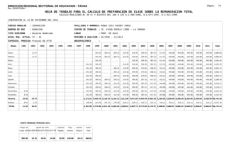 DIRECCION REGIONAL SECTORIAL DE EDUCACION - TACNA                                                                                                                                                                Página:       74
Ruc :20325722941
                                          HOJA DE TRABAJO PARA EL CALCULO DE PREPARACION DE CLASE SOBRE LA REMUNERACION TOTAL
                                                         CALCULO REALIZADO AL 30 %; Y AJUSTES DEL 16% A LOS D.U.090-1996, D.U.073-1997, D.U.011-1999

LIQUIDACION AL 31 DE DICIEMBRE DEL 2011

CODIGO MODULAR          : 1000662206                                        APELLIDOS Y NOMBRES: ROQUE COSI FREDDY JORGE
NUMERO DE DNI           : 00662206                                          CENTRO DE TRABAJO        : IE. 43506 PUEBLO LIBRE - LA YARADA
TIPO SERVIDOR           : Docente Nombrado                                  CARGO                    : PROF. DE AULA
NIVEL MAG. ACTUAL: II - 30                                                  PERIODO A ANALIZAR : 02/1991 - 12/2011
EXPEDIEN. PROCESO: Proceso N§ 4776                                          OBSERVACIONES            :

   Meses     1991       1992       1993         1994    1995      1996       1997       1998      1999     2000     2001     2002     2003     2004     2005     2006     2007     2008     2009     2010      2011        Total



Enero                    12.37                                                                    241.29   304.32   304.32   319.30   319.30   349.30   387.53   417.53   445.88   445.88   445.88   445.88     445.88     4,884.66

Febrero                  12.37                                                                    241.29   304.32   304.32   319.30   319.30   349.30   387.53   417.53   445.88   445.88   445.88   445.88     445.88     4,884.66

Marzo                                                                                             241.29                              319.30   349.30   387.53   417.53   445.88   445.88   445.88   445.88     445.88     3,944.35

Abril                                                                                    241.29   304.32                     319.30   319.30   349.30   387.53   417.53   445.88   445.88   445.88   445.88     445.88     4,567.97

Mayo                                                                                     241.29   304.32            304.32   319.30   349.30   374.03   408.53   432.23   445.88   445.88   445.88   445.88     445.88     4,962.72

Junio                                                                                    241.29   304.32            304.32   319.30   349.30   374.03   408.53   432.23   445.88   445.88   445.88   445.88     445.88     4,962.72

Julio                                                                                    241.29   304.32            304.32   319.30   349.30   374.03   408.53   432.23   445.88   445.88   445.88   445.88     445.88     4,962.72

Agosto                                                                                   241.29   304.32   304.32   304.32   319.30   349.30   387.53   417.53   432.23   445.88   445.88   445.88   445.88     445.88     5,289.54

Setiembre                                                                                241.29   304.32   304.32   319.30   319.30   349.30   387.53   417.53   445.88   445.88   445.88   445.88   445.88     445.88     5,318.17

Octubre                                                                                  241.29   304.32   304.32   319.30   319.30   349.30   387.53   417.53   445.88   445.88   445.88   445.88   445.88     445.88     5,318.17

Noviembre       5.18                                                                     241.29   304.32   304.32   319.30   319.30   349.30   387.53   417.53   445.88   445.88   445.88   445.88   445.88     445.88     5,323.35

Diciembre       5.18                                                                     241.29   304.32   304.32   319.30   319.30   349.30   387.53   417.53   445.88   445.88   445.88   445.88   445.88     445.88     5,323.35

Usuario        10.36     24.74                                                         2,171.61 3,462.75 2,130.24 3,103.12 3,512.30 4,071.60 4,456.94 4,863.36 5,182.56 5,350.56 5,350.56 5,350.56 5,350.56   5,350.56 59,742.38

Essalud         0.93      2.23                                                           195.44   311.65   191.72   279.28   316.11   316.11   316.11   316.11   316.11   316.11   316.11   316.11   316.11     316.11     4,431.76

TOTAL          11.29     26.97                                                         2,367.05 3,774.40 2,321.96 3,382.40 3,828.41 4,387.71 4,773.05 5,179.47 5,498.67 5,666.67 5,666.67 5,666.67 5,666.67   5,666.67 64,174.14




            COSTO MENSUAL PERIODO 2012

            Prepa. de          Ajuste del 16%           Importe    Total     Aporte      Costo
            Clase 30% DU.090-96 DU.073-97 DU.011-99     Pagado    Usuario    Essalud     Total



             385.38      25.70      29.81       34.58    29.59    445.88      40.13     486.01
 