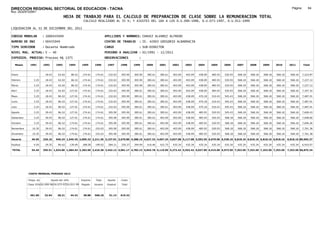 DIRECCION REGIONAL SECTORIAL DE EDUCACION - TACNA                                                                                                                                                               Página:       84
Ruc :20325722941
                                          HOJA DE TRABAJO PARA EL CALCULO DE PREPARACION DE CLASE SOBRE LA REMUNERACION TOTAL
                                                          CALCULO REALIZADO AL 35 %; Y AJUSTES DEL 16% A LOS D.U.090-1996, D.U.073-1997, D.U.011-1999

LIQUIDACION AL 31 DE DICIEMBRE DEL 2011

CODIGO MODULAR          : 1000435049                                         APELLIDOS Y NOMBRES: CHAVEZ ALVAREZ ALFREDO
NUMERO DE DNI           : 00435049                                           CENTRO DE TRABAJO      : IE. 42003 GREGORIO ALBARRACIN
TIPO SERVIDOR           : Docente Nombrado                                   CARGO                  : SUB-DIRECTOR
NIVEL MAG. ACTUAL: V - 40                                                    PERIODO A ANALIZAR : 02/1991 - 12/2011
EXPEDIEN. PROCESO: Proceso N§ 1375                                           OBSERVACIONES          :

   Meses     1991       1992       1993         1994     1995      1996       1997      1998     1999     2000     2001     2002     2003     2004     2005     2006     2007     2008     2009     2010      2011        Total



Enero                    18.43      62.02        86.52    174.61    174.61     232.63   305.90   305.90   385.61   385.61   403.09   403.09   438.09   485.93   520.93   568.18   568.18   568.18   568.18     568.18     7,223.87

Febrero         3.25     18.43      62.02        86.52    174.61   174.61      232.63   305.90   305.90   385.61   385.61   403.09   403.09   438.09   485.93   520.93   568.18   568.18   568.18   568.18     568.18     7,227.12

Marzo           3.25     18.43      62.02        86.52    174.61   174.61      232.63   305.90   305.90   385.61   385.61   403.09   403.09   438.09   485.93   520.93   568.18   568.18   568.18   568.18     568.18     7,227.12

Abril           3.25     18.43      62.02       127.01    174.61   174.61      232.63   305.90   385.61   385.61   385.61   403.09   403.09   438.09   485.93   520.93   568.18   568.18   568.18   568.18     568.18     7,347.32

Mayo            3.25     18.43      86.52       127.01    174.61   174.61      232.63   305.90   385.61   385.61   385.61   403.09   438.09   470.18   510.43   545.43   568.18   568.18   568.18   568.18     568.18     7,487.91

Junio           3.25     18.43      86.52       127.01    174.61   174.61      232.63   305.90   385.61   385.61   385.61   403.09   438.09   470.18   510.43   545.43   568.18   568.18   568.18   568.18     568.18     7,487.91

Julio           3.25     18.43      86.52       127.01    174.61   174.61      232.63   305.90   385.61   385.61   385.61   403.09   438.09   470.18   510.43   545.43   568.18   568.18   568.18   568.18     568.18     7,487.91

Agosto          3.25     39.43      86.52       127.01    174.61   174.61      305.90   305.90   385.61   385.61   385.61   403.09   438.09   485.93   520.93   545.43   568.18   568.18   568.18   568.18     568.18     7,608.43

Setiembre       3.25     39.43      86.52       127.01    174.61   174.61      305.90   305.90   385.61   385.61   403.09   403.09   438.09   485.93   520.93   568.18   568.18   568.18   568.18   568.18     568.18     7,648.66

Octubre         3.25     39.43      86.52       174.61    174.61   174.61      305.90   305.90   385.61   385.61   403.09   403.09   438.09   485.93   520.93   568.18   568.18   568.18   568.18   568.18     568.18     7,696.26

Noviembre      10.35     39.43      86.52       174.61    174.61   232.63      305.90   305.90   385.61   385.61   403.09   403.09   438.09   485.93   520.93   568.18   568.18   568.18   568.18   568.18     568.18     7,761.38

Diciembre      10.35     39.43      86.52       174.61    174.61   232.63      305.90   305.90   385.61   385.61   403.09   403.09   438.09   485.93   520.93   568.18   568.18   568.18   568.18   568.18     568.18     7,761.38

Usuario        49.95    326.16    940.24 1,545.45 2,095.32 2,211.36 3,157.91 3,670.80 4,388.19 4,627.32 4,697.24 4,837.08 5,117.08 5,592.55 6,079.66 6,538.16 6,818.16 6,818.16 6,818.16 6,818.16            6,818.16 89,965.27

Essalud         4.50     29.35      84.62       139.09    188.58   199.02      284.21   330.37   394.94   416.46   422.75   435.34   435.34   435.34   435.34   435.34   435.34   435.34   435.34   435.34     435.34     6,910.07

TOTAL          54.45    355.51 1,024.86 1,684.54 2,283.90 2,410.38 3,442.12 4,001.17 4,783.13 5,043.78 5,119.99 5,272.42 5,552.42 6,027.89 6,515.00 6,973.50 7,253.50 7,253.50 7,253.50 7,253.50             7,253.50 96,875.34




            COSTO MENSUAL PERIODO 2012

            Prepa. de          Ajuste del 16%            Importe    Total     Aporte    Costo
            Clase 35% DU.090-96 DU.073-97 DU.011-99      Pagado    Usuario    Essalud   Total



             491.60      32.94      38.21       44.32     38.88    568.18      51.14    619.32
 