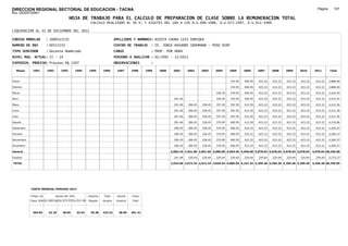 DIRECCION REGIONAL SECTORIAL DE EDUCACION - TACNA                                                                                                                                                            Página:      107
Ruc :20325722941
                                          HOJA DE TRABAJO PARA EL CALCULO DE PREPARACION DE CLASE SOBRE LA REMUNERACION TOTAL
                                                         CALCULO REALIZADO AL 30 %; Y AJUSTES DEL 16% A LOS D.U.090-1996, D.U.073-1997, D.U.011-1999

LIQUIDACION AL 31 DE DICIEMBRE DEL 2011

CODIGO MODULAR          : 1000515232                                        APELLIDOS Y NOMBRES: ACOSTA CHURA LUIS ENRIQUE
NUMERO DE DNI           : 00515232                                          CENTRO DE TRABAJO      : IE. JORGE BASADRE GROHMANN - PERU BIRF
TIPO SERVIDOR           : Docente Nombrado                                  CARGO                  : PROF. POR HORA
NIVEL MAG. ACTUAL: II - 24                                                  PERIODO A ANALIZAR : 02/1991 - 12/2011
EXPEDIEN. PROCESO: Proceso N§ 1507                                          OBSERVACIONES          :

   Meses     1991       1992       1993         1994    1995      1996       1997      1998     1999   2000    2001      2002     2003     2004     2005     2006     2007     2008     2009     2010      2011        Total



Enero                                                                                                                                               370.95   400.95   423.22   423.22   423.22   423.22     423.22     2,888.00

Febrero                                                                                                                                             370.95   400.95   423.22   423.22   423.22   423.22     423.22     2,888.00

Marzo                                                                                                                                      336.45   370.95   400.95   423.22   423.22   423.22   423.22     423.22     3,224.45

Abril                                                                                                           291.46                     336.45   370.95   400.95   423.22   423.22   423.22   423.22     423.22     3,515.91

Mayo                                                                                                            291.46   306.45   336.45   357.45   391.95   412.50   423.22   423.22   423.22   423.22     423.22     4,212.36

Junio                                                                                                           291.46   306.45   336.45   357.45   391.95   412.50   423.22   423.22   423.22   423.22     423.22     4,212.36

Julio                                                                                                           291.46   306.45   336.45   357.45   391.95   412.50   423.22   423.22   423.22   423.22     423.22     4,212.36

Agosto                                                                                                          291.46   306.45   336.45   370.95   400.95   412.50   423.22   423.22   423.22   423.22     423.22     4,234.86

Setiembre                                                                                                       306.45   306.45   336.45   370.95   400.95   423.22   423.22   423.22   423.22   423.22     423.22     4,260.57

Octubre                                                                                                         306.45   306.45   336.45   370.95   400.95   423.22   423.22   423.22   423.22   423.22     423.22     4,260.57

Noviembre                                                                                                       306.45   306.45   336.45   370.95   400.95   423.22   423.22   423.22   423.22   423.22     423.22     4,260.57

Diciembre                                                                                                       306.45   306.45   336.45   370.95   400.95   423.22   423.22   423.22   423.22   423.22     423.22     4,260.57

Usuario                                                                                                       2,683.10 2,451.60 2,691.60 3,600.00 4,664.40 4,946.68 5,078.64 5,078.64 5,078.64 5,078.64   5,078.64 46,430.58

Essalud                                                                                                         241.48   220.64   220.64   220.64   220.64   220.64   220.64   220.64   220.64   220.64     220.64     3,275.27

TOTAL                                                                                                         2,924.58 2,672.24 2,912.24 3,820.64 4,885.04 5,167.32 5,299.28 5,299.28 5,299.28 5,299.28   5,299.28 49,705.85




            COSTO MENSUAL PERIODO 2012

            Prepa. de          Ajuste del 16%           Importe    Total     Aporte    Costo
            Clase 30% DU.090-96 DU.073-97 DU.011-99     Pagado    Usuario    Essalud   Total



             364.83      24.18      28.05       32.54    26.38    423.22      38.09    461.31
 
