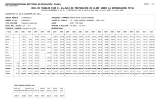 DIRECCION REGIONAL SECTORIAL DE EDUCACION - TACNA                                                                                                                                                               Página:      115
Ruc :20325722941
                                          HOJA DE TRABAJO PARA EL CALCULO DE PREPARACION DE CLASE SOBRE LA REMUNERACION TOTAL
                                                          CALCULO REALIZADO AL 30 %; Y AJUSTES DEL 16% A LOS D.U.090-1996, D.U.073-1997, D.U.011-1999

LIQUIDACION AL 31 DE DICIEMBRE DEL 2011

CODIGO MODULAR          : 1000661653                                         APELLIDOS Y NOMBRES: MARIN NEYRA VICTOR MARIANO
NUMERO DE DNI           : 00661653                                           CENTRO DE TRABAJO      : IE. JORGE BASADRE GROHMANN - PERU BIRF
TIPO SERVIDOR           : Docente Nombrado                                   CARGO                  : PROF. POR HORA
NIVEL MAG. ACTUAL: III - 24                                                  PERIODO A ANALIZAR : 02/1991 - 12/2011
EXPEDIEN. PROCESO: Proceso N§ 1504                                           OBSERVACIONES          :

   Meses     1991       1992       1993         1994     1995      1996       1997      1998     1999     2000     2001     2002     2003     2004     2005     2006     2007     2008     2009     2010      2011        Total



Enero                    10.37                   67.94    135.14               193.15   251.08   251.08   316.60   316.60   331.59   331.59   364.39   398.89   428.89   451.17   451.17   451.17   451.17     451.17     5,653.16

Febrero                  10.37      46.94        67.94    135.14    144.89     193.15   251.08   251.08   316.60   316.60   331.59   331.59   364.39   398.89   428.89   451.17   451.17   451.17   451.17     451.17     5,844.99

Marzo                    10.37      46.94        67.94    135.14    144.89     193.15   251.08   251.08   316.60   316.60   331.59   331.59   364.39   398.89   428.89   451.17   451.17   451.17   451.17     451.17     5,844.99

Abril                    10.37      46.94        98.54    135.14               193.15   251.08   316.60   316.60   316.60   331.59   331.59   364.39   398.89   428.89   451.17   451.17   451.17   451.17     451.17     5,796.22

Mayo                     10.37      67.94        98.54    135.14    144.89     193.15   251.08   316.60   316.60   316.60   331.59   364.39   385.39   419.89   440.44   451.17   451.17   451.17   451.17     451.17     6,048.46

Junio                    10.37      67.94        98.54    135.14               193.15   251.08   316.60   316.60   316.60   331.59   364.39   385.39   419.89   440.44   451.17   451.17   451.17   451.17     451.17     5,903.57

Julio                    10.37      67.94        98.54              144.89     193.15   251.08   316.60   316.60   316.60   331.59   364.39   385.39   419.89   440.44   451.17   451.17   451.17   451.17     451.17     5,913.32

Agosto                   28.37      67.94        98.54                         251.08   251.08   316.60   316.60   316.60   331.59   364.39   398.89   428.89   440.44   451.17   451.17   451.17   451.17     451.17     5,866.86

Setiembre                28.37      67.94        98.54              144.89     251.08   251.08   316.60   316.60   331.59   331.59   364.39   398.89   428.89   451.17   451.17   451.17   451.17   451.17     451.17     6,037.47

Octubre                  28.37      67.94       135.14              144.89     251.08   251.08   316.60   316.60   331.59   331.59   364.39   398.89   428.89   451.17   451.17   451.17   451.17   451.17     451.17     6,074.07

Noviembre       6.08     28.37      67.94       135.14                         251.08   251.08   316.60   316.60   331.59   331.59   364.39   398.89   428.89   451.17   451.17   451.17   451.17   451.17     451.17     5,935.26

Diciembre       6.08     28.37      67.94       135.14              193.15     251.08   251.08   316.60   316.60   331.59   331.59   364.39   398.89   428.89   451.17   451.17   451.17   451.17   451.17     451.17     6,128.41

Usuario        12.16    214.44    684.34 1,200.48        810.84 1,062.49 2,607.45 3,012.96 3,602.64 3,799.20 3,859.16 3,979.08 4,241.48 4,608.18 4,999.68 5,282.00 5,414.04 5,414.04 5,414.04 5,414.04       5,414.04 71,046.78

Essalud         1.09     19.30      61.59       108.04     72.98     95.62     234.67   271.17   324.24   341.93   347.32   358.12   358.12   358.12   358.12   358.12   358.12   358.12   358.12   358.12     358.12     5,485.46

TOTAL          13.25    233.74    745.93 1,308.52        883.82 1,158.11 2,842.12 3,284.13 3,926.88 4,141.13 4,206.48 4,337.20 4,599.60 4,966.30 5,357.80 5,640.12 5,772.16 5,772.16 5,772.16 5,772.16       5,772.16 76,532.24




            COSTO MENSUAL PERIODO 2012

            Prepa. de          Ajuste del 16%            Importe    Total     Aporte    Costo
            Clase 30% DU.090-96 DU.073-97 DU.011-99      Pagado    Usuario    Essalud   Total



             388.63      26.66      30.92       35.87     30.91    451.17      40.60    491.77
 