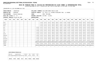 DIRECCION REGIONAL SECTORIAL DE EDUCACION - TACNA                                                                                                                                                                Página:      133
Ruc :20325722941
                                          HOJA DE TRABAJO PARA EL CALCULO DE PREPARACION DE CLASE SOBRE LA REMUNERACION TOTAL
                                                         CALCULO REALIZADO AL 30 %; Y AJUSTES DEL 16% A LOS D.U.090-1996, D.U.073-1997, D.U.011-1999

LIQUIDACION AL 31 DE DICIEMBRE DEL 2011

CODIGO MODULAR          : 1000495448                                        APELLIDOS Y NOMBRES: GUILLERMO RAMOS FRECIA CLARA
NUMERO DE DNI           : 00495448                                          CENTRO DE TRABAJO        : IE. 42211 T.A. ALFONSO EYZAGUIRRE TARA - LA YARADA
TIPO SERVIDOR           : Docente Nombrado                                  CARGO                    : PROF. POR HORA
NIVEL MAG. ACTUAL: II - 24                                                  PERIODO A ANALIZAR : 02/1991 - 12/2011
EXPEDIEN. PROCESO: Proceso N§ 3983                                          OBSERVACIONES            :

   Meses     1991       1992       1993         1994    1995      1996       1997       1998      1999     2000     2001     2002     2003     2004     2005     2006     2007     2008     2009     2010      2011        Total



Enero                                                                                             232.63   293.37   293.37   308.35   308.35   339.48   373.98   403.98   426.26   426.26   426.26   426.26     426.26     4,684.81

Febrero                                                                                           232.63   293.37   293.37   308.35   308.35   339.48   373.98   403.98   426.26   426.26   426.26   426.26     426.26     4,684.81

Marzo                                                                                             232.63   293.37   293.37   308.35   308.35   339.48   373.98   403.98   426.26   426.26   426.26   426.26     426.26     4,684.81

Abril                                                                                    232.63   293.37   293.37   293.37   308.35   308.35   339.48   373.98   403.98   426.26   426.26   426.26   426.26     426.26     4,978.18

Mayo                                                                                     232.63   293.37   293.37   293.37   308.35   339.48   360.48   394.98   415.53   426.26   426.26   426.26   426.26     426.26     5,062.86

Junio                                                                                    232.63   293.37   293.37   293.37   308.35   339.48   360.48   394.98   415.53   426.26   426.26   426.26   426.26     426.26     5,062.86

Julio                                                                                    232.63   293.37   293.37   293.37   308.35   339.48   360.48   394.98   415.53   426.26   426.26   426.26   426.26     426.26     5,062.86

Agosto                                                                                   232.63   293.37   293.37   293.37   308.35   339.48   373.98   403.98   415.53   426.26   426.26   426.26   426.26     426.26     5,085.36

Setiembre                                                                                232.63   293.37   293.37   308.35   308.35   339.48   373.98   403.98   426.26   426.26   426.26   426.26   426.26     426.26     5,111.07

Octubre                                                                                  232.63   293.37   293.37   308.35   308.35   339.48   373.98   403.98   426.26   426.26   426.26   426.26   426.26     426.26     5,111.07

Noviembre                                                                                232.63   293.37   293.37   308.35   308.35   339.48   373.98   403.98   426.26   426.26   426.26   426.26   426.26     426.26     5,111.07

Diciembre                                                                                232.63   293.37   293.37   308.35   308.35   339.48   373.98   403.98   426.26   426.26   426.26   426.26   426.26     426.26     5,111.07

Usuario                                                                                2,093.67 3,338.22 3,520.44 3,580.36 3,700.20 3,949.24 4,309.26 4,700.76 4,983.08 5,115.12 5,115.12 5,115.12 5,115.12   5,115.12 59,750.83

Essalud                                                                                  188.43   300.44   316.84   322.23   333.02   333.02   333.02   333.02   333.02   333.02   333.02   333.02   333.02     333.02     4,468.28

TOTAL                                                                                  2,282.10 3,638.66 3,837.28 3,902.59 4,033.22 4,282.26 4,642.28 5,033.78 5,316.10 5,448.14 5,448.14 5,448.14 5,448.14   5,448.14 64,219.11




            COSTO MENSUAL PERIODO 2012

            Prepa. de          Ajuste del 16%           Importe    Total     Aporte      Costo
            Clase 30% DU.090-96 DU.073-97 DU.011-99     Pagado    Usuario    Essalud     Total



             369.24      24.65      28.60       33.17    29.41    426.26      38.36     464.62
 