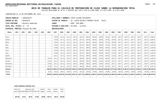 DIRECCION REGIONAL SECTORIAL DE EDUCACION - TACNA                                                                                                                                                              Página:      138
Ruc :20325722941
                                          HOJA DE TRABAJO PARA EL CALCULO DE PREPARACION DE CLASE SOBRE LA REMUNERACION TOTAL
                                                         CALCULO REALIZADO AL 30 %; Y AJUSTES DEL 16% A LOS D.U.090-1996, D.U.073-1997, D.U.011-1999

LIQUIDACION AL 31 DE DICIEMBRE DEL 2011

CODIGO MODULAR          : 1000493074                                        APELLIDOS Y NOMBRES: TAPIA LUCERO EDILBERTA
NUMERO DE DNI           : 00493074                                          CENTRO DE TRABAJO      : IE. 42038 MICAELA PAREDES REJAS             PALCA
TIPO SERVIDOR           : Docente Nombrado                                  CARGO                  : PROF. POR HORA
NIVEL MAG. ACTUAL: II - 24                                                  PERIODO A ANALIZAR : 02/1991 - 12/2011
EXPEDIEN. PROCESO: Proceso N§ 4500                                          OBSERVACIONES          :

   Meses     1991       1992       1993         1994    1995      1996       1997      1998     1999     2000     2001     2002     2003     2004     2005     2006     2007     2008     2009     2010      2011        Total



Enero                                                                         179.09   231.12   231.12   291.47   291.47   306.46   306.46   338.99   373.49   403.49   425.77   425.77   425.77   425.77     425.77     5,082.01

Febrero                                                                       179.09   231.12   231.12   291.47   291.47   306.46   306.46   338.99   373.49   403.49   425.77   425.77   425.77   425.77     425.77     5,082.01

Marzo                                                                         179.09   231.12   231.12   291.47   291.47   306.46   306.46   338.99   373.49   403.49   425.77   425.77   425.77   425.77     425.77     5,082.01

Abril                                                                         179.09   231.12   291.47   291.47   291.47   306.46   306.46   338.99   373.49   403.49   425.77   425.77   425.77   425.77     425.77     5,142.36

Mayo                                                                          179.09   231.12   291.47   291.47   291.47   306.46   338.99   359.99   394.49   415.04   425.77   425.77   425.77   425.77     425.77     5,228.44

Junio                                                                         179.09   231.12   291.47   291.47   291.47   306.46   338.99   359.99   394.49   415.04   425.77   425.77   425.77   425.77     425.77     5,228.44

Julio                                                                         179.09   231.12   291.47   291.47   291.47   306.46   338.99   359.99   394.49   415.04   425.77   425.77   425.77   425.77     425.77     5,228.44

Agosto                                                                        231.12   231.12   291.47   291.47   291.47   306.46   338.99   373.49   403.49   415.04   425.77   425.77   425.77   425.77     425.77     5,302.97

Setiembre                                                         134.24      231.12   231.12   291.47   291.47   306.46   306.46   338.99   373.49   403.49   425.77   425.77   425.77   425.77   425.77     425.77     5,462.93

Octubre                                                           134.24      231.12   231.12   291.47   291.47   306.46   306.46   338.99   373.49   403.49   425.77   425.77   425.77   425.77   425.77     425.77     5,462.93

Noviembre                                                         179.09      231.12   231.12   291.47   291.47   306.46   306.46   338.99   373.49   403.49   425.77   425.77   425.77   425.77   425.77     425.77     5,507.78

Diciembre                                                         179.09      231.12   231.12   291.47   291.47   306.46   306.46   338.99   373.49   403.49   425.77   425.77   425.77   425.77   425.77     425.77     5,507.78

Usuario                                                           626.66 2,409.23 2,773.44 3,316.59 3,497.64 3,557.60 3,677.52 3,937.76 4,303.38 4,694.88 4,977.20 5,109.24 5,109.24 5,109.24 5,109.24      5,109.24 63,318.10

Essalud                                                             56.40     216.83   249.61   298.49   314.79   320.18   330.98   330.98   330.98   330.98   330.98   330.98   330.98   330.98   330.98     330.98     4,789.75

TOTAL                                                             683.06 2,626.06 3,023.05 3,615.08 3,812.43 3,877.78 4,008.50 4,268.74 4,634.36 5,025.86 5,308.18 5,440.22 5,440.22 5,440.22 5,440.22      5,440.22 68,107.85




            COSTO MENSUAL PERIODO 2012

            Prepa. de          Ajuste del 16%           Importe    Total     Aporte    Costo
            Clase 30% DU.090-96 DU.073-97 DU.011-99     Pagado    Usuario    Essalud   Total



             367.85      24.51      28.43       32.98    28.00    425.77      38.32    464.09
 