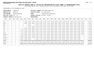 DIRECCION REGIONAL SECTORIAL DE EDUCACION - TACNA                                                                                                                                              Página:      142
Ruc :20325722941
                                 HOJA DE TRABAJO PARA EL CALCULO DE PREPARACION DE CLASE SOBRE LA REMUNERACION TOTAL
                                             CALCULO REALIZADO AL 30 %; Y AJUSTES DEL 16% A LOS D.U.090-1996, D.U.073-1997, D.U.011-1999

LIQUIDACION AL 31 DE DICIEMBRE DEL 2011

CODIGO MODULAR     : 1000487576                               APELLIDOS Y NOMBRES: PACO FLORES RUBEN LUIS
NUMERO DE DNI      : 00487576                                 CENTRO DE TRABAJO      : IE. 42063 PALCA
TIPO SERVIDOR      : Docente Nombrado                         CARGO                  : ESPECIALISTA EN EDUCACION
NIVEL MAG. ACTUAL: III - 24                                   PERIODO A ANALIZAR : 02/1991 - 09/2010
EXPEDIEN. PROCESO: Proceso N§ 5475                            OBSERVACIONES          :

   Meses    1991   1992   1993     1994     1995     1996      1997      1998     1999     2000     2001     2002     2003     2004     2005     2006     2007     2008     2009     2010     2011       Total



Enero                                       125.08   125.08     166.84   215.28   215.28   271.48   271.48   308.36   308.36   338.36   375.40   405.40   427.68   427.68   427.68   427.68              4,837.12

Febrero                                     125.08   125.08     166.84   215.28   215.28   271.48   271.48   308.36   308.36   338.36   375.40   405.40   427.68   427.68   427.68   427.68              4,837.12

Marzo                                                125.08              215.28   215.28   271.48   271.48   308.36   308.36   338.36   375.40   405.40   427.68   427.68   427.68   427.68              4,545.20

Abril                                                125.08     166.84   215.28   271.48   271.48   271.48   308.36   308.36   338.36   375.40   405.40   427.68   427.68   427.68   427.68              4,768.24

Mayo                                        125.08   125.08     166.84   215.28   271.48   271.48   271.48   308.36   338.36   361.90   396.40   416.95   427.68   427.68   427.68   427.68              4,979.41

Junio                               91.53   125.08   125.08     166.84   215.28   271.48   271.48   271.48   308.36   338.36   361.90   396.40   416.95   427.68   427.68   427.68   427.68              5,070.94

Julio                               91.53   125.08   125.08     166.84   215.28   271.48   271.48   271.48   308.36   338.36   361.90   396.40   416.95   427.68   427.68   427.68   427.68              5,070.94

Agosto                              91.53   125.08   125.08     215.28   215.28   271.48   271.48   271.48   308.36   338.36   375.40   405.40   416.95   427.68   427.68   427.68   427.68              5,141.88

Setiembre                           91.53   125.08   125.08     215.28   215.28   271.48   271.48   308.36   308.36   338.36   375.40   405.40   427.68   427.68   427.68   427.68   427.68              5,189.49

Octubre                            125.08   125.08   125.08     215.28   215.28   271.48   271.48   308.36   308.36   338.36   375.40   405.40   427.68   427.68   427.68   427.68                       4,795.36

Noviembre                          125.08   125.08   166.84     215.28   215.28   271.48   271.48   308.36   308.36   338.36   375.40   405.40   427.68   427.68   427.68   427.68                       4,837.12

Diciembre                          125.08   125.08   166.84              215.28   271.48   271.48   308.36   308.36   338.36   375.40   405.40   427.68   427.68   427.68   427.68                       4,621.84

Usuario                            741.36 1,250.80 1,584.48 1,862.16 2,583.36 3,089.16 3,257.76 3,405.28 3,700.32 3,940.32 4,316.14 4,717.80 5,000.12 5,132.16 5,132.16 5,132.16 3,849.12            58,694.66

Essalud                             66.72   112.57   142.60     167.59   232.50   278.02   293.20   306.48   333.03   333.03   333.03   333.03   333.03   333.03   333.03   333.03   333.03              4,531.25

TOTAL                              808.08 1,363.37 1,727.08 2,029.75 2,815.86 3,367.18 3,550.96 3,711.76 4,033.35 4,273.35 4,649.17 5,050.83 5,333.15 5,465.19 5,465.19 5,465.19 4,182.15            63,225.91
 