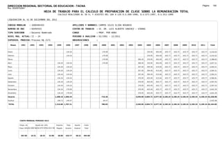 DIRECCION REGIONAL SECTORIAL DE EDUCACION - TACNA                                                                                                                                                         Página:      160
Ruc :20325722941
                                          HOJA DE TRABAJO PARA EL CALCULO DE PREPARACION DE CLASE SOBRE LA REMUNERACION TOTAL
                                                          CALCULO REALIZADO AL 30 %; Y AJUSTES DEL 16% A LOS D.U.090-1996, D.U.073-1997, D.U.011-1999

LIQUIDACION AL 31 DE DICIEMBRE DEL 2011

CODIGO MODULAR          : 1000494503                                         APELLIDOS Y NOMBRES: CAMPOS SILES ELIDA ROSARIO
NUMERO DE DNI           : 00494503                                           CENTRO DE TRABAJO      : IE. DR. LUIS ALBERTO SANCHEZ - VIÐANI
TIPO SERVIDOR           : Docente Nombrado                                   CARGO                  : PROF. POR HORA
NIVEL MAG. ACTUAL: II - 24                                                   PERIODO A ANALIZAR : 02/1991 - 12/2011
EXPEDIEN. PROCESO: Proceso N§ 2171                                           OBSERVACIONES          :

   Meses     1991       1992       1993         1994     1995      1996       1997      1998     1999   2000     2001   2002   2003    2004      2005     2006     2007     2008     2009     2010      2011        Total



Enero                                                              134.24                               179.09                                   370.95   403.49   425.77   425.77   425.77   425.77     425.77     3,216.62

Febrero                                                            134.24                               179.09                                   370.95   403.49   425.77   425.77   425.77   425.77     425.77     3,216.62

Marzo                                                                                                   179.09                          306.45   370.95   403.49   425.77   425.77   425.77   425.77     425.77     3,388.83

Abril                                                     134.24   134.24                               179.09                          306.45   370.95   403.49   425.77   425.77   425.77   425.77     425.77     3,657.31

Mayo                                                      134.24   134.24                                                               357.45   394.49   415.04   425.77   425.77   425.77   425.77     425.77     3,564.31

Junio                                                     134.24   134.24                                                               357.45   394.49   415.04   425.77   425.77   425.77   425.77     425.77     3,564.31

Julio                                                     134.24   134.24                                                               357.45   394.49   415.04   425.77   425.77   425.77   425.77     425.77     3,564.31

Agosto                                                    134.24   134.24                                                               370.95   403.49   415.04   425.77   425.77   425.77   425.77     425.77     3,586.81

Setiembre                                                 134.24   134.24                                                               370.95   403.49   425.77   425.77   425.77   425.77   425.77     425.77     3,597.54

Octubre                                                   134.24   134.24                                                               370.95   403.49   425.77   425.77   425.77   425.77   425.77     425.77     3,597.54

Noviembre                                                 134.24   179.09                                                               370.95   403.49   425.77   425.77   425.77   425.77   425.77     425.77     3,642.39

Diciembre                                                 134.24   179.09                                                               370.95   403.49   425.77   425.77   425.77   425.77   425.77     425.77     3,642.39

Usuario                                                 1,208.16 1,566.34                               716.36                        3,540.00 4,684.72 4,977.20 5,109.24 5,109.24 5,109.24 5,109.24   5,109.24 42,238.98

Essalud                                                   108.73   140.97                                64.47                                                                                                      2,925.08

TOTAL                                                   1,316.89 1,707.31                               780.83                        3,540.00 4,684.72 4,977.20 5,109.24 5,109.24 5,109.24 5,109.24   5,109.24 45,164.06




            COSTO MENSUAL PERIODO 2012

            Prepa. de          Ajuste del 16%            Importe    Total     Aporte    Costo
            Clase 30% DU.090-96 DU.073-97 DU.011-99      Pagado    Usuario    Essalud   Total



             367.85      24.51      28.43       32.98     28.00    425.77      38.32    464.08
 