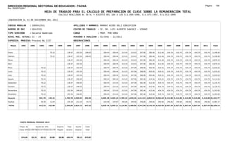 DIRECCION REGIONAL SECTORIAL DE EDUCACION - TACNA                                                                                                                                                                Página:      168
Ruc :20325722941
                                          HOJA DE TRABAJO PARA EL CALCULO DE PREPARACION DE CLASE SOBRE LA REMUNERACION TOTAL
                                                          CALCULO REALIZADO AL 30 %; Y AJUSTES DEL 16% A LOS D.U.090-1996, D.U.073-1997, D.U.011-1999

LIQUIDACION AL 31 DE DICIEMBRE DEL 2011

CODIGO MODULAR          : 1000412931                                          APELLIDOS Y NOMBRES: MAMANI ACERO DELI CONCEPCION
NUMERO DE DNI           : 00412931                                            CENTRO DE TRABAJO      : IE. DR. LUIS ALBERTO SANCHEZ - VIÐANI
TIPO SERVIDOR           : Docente Nombrado                                    CARGO                  : PROF. POR HORA
NIVEL MAG. ACTUAL: II - 24                                                    PERIODO A ANALIZAR : 02/1991 - 12/2011
EXPEDIEN. PROCESO: Proceso N§ 2237                                            OBSERVACIONES          :

   Meses     1991       1992       1993         1994     1995       1996       1997      1998     1999    2000      2001     2002     2003     2004     2005     2006     2007     2008     2009     2010      2011        Total



Enero                                            70.22               138.47     192.54   248.45            300.44   300.44   315.43   315.43   347.96   382.46   412.46   434.74   434.74   434.74   434.74     434.74     5,198.00

Febrero                                          70.22               138.47     192.54   248.45            300.44   300.44   315.43   315.43   347.96   382.46   412.46   434.74   434.74   434.74   434.74     434.74     5,198.00

Marzo                                                                138.47     192.54                     300.44   300.44   315.43   315.43   347.96   382.46   412.46   434.74   434.74   434.74   434.74     434.74     4,879.33

Abril                                                                138.47     192.54                     300.44   300.44   315.43   315.43   347.96   382.46   412.46   434.74   434.74   434.74   434.74     434.74     4,879.33

Mayo                                70.22                            138.47     192.54                     300.44   300.44   315.43   347.96   368.96   403.46   424.01   434.74   434.74   434.74   434.74     434.74     5,035.63

Junio                               70.22                            138.47     192.54                     300.44   300.44   315.43   347.96   368.96   403.46   424.01   434.74   434.74   434.74   434.74     434.74     5,035.63

Julio                               70.22                            138.47     192.54                     300.44   300.44   315.43   347.96   368.96   403.46   424.01   434.74   434.74   434.74   434.74     434.74     5,035.63

Agosto                              70.22                            138.47     248.45                     300.44   300.44   315.43   347.96   382.46   412.46   424.01   434.74   434.74   434.74   434.74     434.74     5,114.04

Setiembre                           70.22                            138.47     248.45                     300.44   315.43   315.43   347.96   382.46   412.46   434.74   434.74   434.74   434.74   434.74     434.74     5,139.76

Octubre                             70.22                            138.47     248.45                     300.44   315.43   315.43   347.96   382.46   412.46   434.74   434.74   434.74   434.74   434.74     434.74     5,139.76

Noviembre                           70.22                            192.54     248.45                     300.44   315.43   315.43   347.96   382.46   412.46   434.74   434.74   434.74   434.74   434.74     434.74     5,193.83

Diciembre                           70.22                            192.54     248.45                     300.44   315.43   315.43   347.96   382.46   412.46   434.74   434.74   434.74   434.74   434.74     434.74     5,193.83

Usuario                           561.76        140.44             1,769.78 2,590.03     496.90          3,605.28 3,665.24 3,785.16 4,045.40 4,411.02 4,802.52 5,084.84 5,216.88 5,216.88 5,216.88 5,216.88   5,216.88 61,042.77

Essalud                             50.56        12.64               159.28     233.10    44.72            324.48   329.87   340.66   340.66   340.66   340.66   340.66   340.66   340.66   340.66   340.66     340.66     4,585.37

TOTAL                             612.32        153.08             1,929.06 2,823.13     541.62          3,929.76 3,995.11 4,125.82 4,386.06 4,751.68 5,143.18 5,425.50 5,557.54 5,557.54 5,557.54 5,557.54   5,557.54 65,628.14




            COSTO MENSUAL PERIODO 2012

            Prepa. de          Ajuste del 16%            Importe     Total     Aporte    Costo
            Clase 30% DU.090-96 DU.073-97 DU.011-99      Pagado     Usuario    Essalud   Total



             374.45      25.19      29.22        33.89    28.00     434.74      39.13    473.87
 