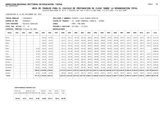 DIRECCION REGIONAL SECTORIAL DE EDUCACION - TACNA                                                                                                                                                                 Página:      182
Ruc :20325722941
                                          HOJA DE TRABAJO PARA EL CALCULO DE PREPARACION DE CLASE SOBRE LA REMUNERACION TOTAL
                                                          CALCULO REALIZADO AL 30 %; Y AJUSTES DEL 16% A LOS D.U.090-1996, D.U.073-1997, D.U.011-1999

LIQUIDACION AL 31 DE DICIEMBRE DEL 2011

CODIGO MODULAR          : 1000486637                                         APELLIDOS Y NOMBRES: FUENTES LLACA FERMIN ANTOLIN
NUMERO DE DNI           : 00486637                                           CENTRO DE TRABAJO        : IE. HENRY RONDINEL CORNEJO - VIÐANI
TIPO SERVIDOR           : Docente Nombrado                                   CARGO                    : PROF. POR HORA
NIVEL MAG. ACTUAL: II - 24                                                   PERIODO A ANALIZAR : 02/1991 - 12/2011
EXPEDIEN. PROCESO: Proceso N§ 3964                                           OBSERVACIONES            :

   Meses     1991       1992       1993         1994     1995      1996       1997       1998      1999     2000     2001     2002     2003     2004     2005     2006     2007     2008     2009     2010      2011        Total



Enero                                                     134.24   134.24                 231.11   231.11   291.46   291.46   306.45   306.45   338.99   373.49   403.49   425.77   425.77   425.77   425.77     425.77     5,171.34

Febrero                                                   134.24   134.24                 231.11   231.11   291.46   291.46   306.45   306.45   338.99   373.49   403.49   425.77   425.77   425.77   425.77     425.77     5,171.34

Marzo                                                     134.24   134.24                 231.11   231.11   291.46   291.46   306.45   306.45   338.99   373.49   403.49   425.77   425.77   425.77   425.77     425.77     5,171.34

Abril                                                     134.24   134.24                 231.11   291.46   291.46   291.46   306.45   306.45   338.99   373.49   403.49   425.77   425.77   425.77   425.77     425.77     5,231.69

Mayo                                             97.64    134.24    134.24                231.11   291.46   291.46   291.46   306.45   338.99   359.99   394.49   415.04   425.77   425.77   425.77   425.77                4,989.65

Junio                                            97.64    134.24    134.24                231.11   291.46   291.46   291.46   306.45   338.99   359.99   394.49   415.04   425.77   425.77   425.77   425.77                4,989.65

Julio                                            97.64    134.24    134.24                231.11   291.46   291.46   291.46   306.45   338.99   359.99   394.49   415.04   425.77   425.77   425.77   425.77     425.77     5,415.42

Agosto                                           97.64    134.24    134.24                231.11   291.46   291.46   291.46   306.45   338.99   373.49   403.49   415.04   425.77   425.77   425.77   425.77     425.77     5,437.92

Setiembre                                        97.64    134.24    134.24                231.11   291.46   291.46   306.45   306.45   338.99   373.49   403.49   425.77   425.77   425.77   425.77   425.77     425.77     5,463.64

Octubre                                         134.24    134.24    134.24                231.11   291.46   291.46   306.45   306.45   338.99   373.49   403.49   425.77   425.77   425.77   425.77   425.77     425.77     5,500.24

Noviembre                                       134.24    134.24    179.09                231.11   291.46   291.46   306.45   306.45   338.99   373.49   403.49   425.77   425.77   425.77   425.77   425.77     425.77     5,545.09

Diciembre                                       134.24    134.24    179.09                231.11   291.46   291.46   306.45   306.45   338.99   373.49   403.49   425.77   425.77   425.77   425.77   425.77     425.77     5,545.09

Usuario                                         890.92 1,610.88 1,700.58                2,773.32 3,316.47 3,497.52 3,557.48 3,677.40 3,937.72 4,303.38 4,694.88 4,977.20 5,109.24 5,109.24 5,109.24 5,109.24   4,257.70 63,632.41

Essalud                                          80.18    144.98    153.05                249.60   298.48   314.78   320.17   330.97   330.97   330.97   330.97   330.97   330.97   330.97   330.97   330.97     330.97     4,839.08

TOTAL                                           971.10 1,755.86 1,853.63                3,022.92 3,614.95 3,812.30 3,877.65 4,008.37 4,268.69 4,634.35 5,025.85 5,308.17 5,440.21 5,440.21 5,440.21 5,440.21   4,588.67 68,471.49




            COSTO MENSUAL PERIODO 2012

            Prepa. de          Ajuste del 16%            Importe    Total     Aporte      Costo
            Clase 30% DU.090-96 DU.073-97 DU.011-99      Pagado    Usuario    Essalud     Total



             367.85      24.51      28.43        32.98    28.00    425.77      38.32     464.08
 