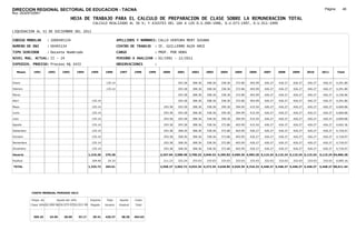 DIRECCION REGIONAL SECTORIAL DE EDUCACION - TACNA                                                                                                                                                               Página:       46
Ruc :20325722941
                                          HOJA DE TRABAJO PARA EL CALCULO DE PREPARACION DE CLASE SOBRE LA REMUNERACION TOTAL
                                                           CALCULO REALIZADO AL 30 %; Y AJUSTES DEL 16% A LOS D.U.090-1996, D.U.073-1997, D.U.011-1999

LIQUIDACION AL 31 DE DICIEMBRE DEL 2011

CODIGO MODULAR          : 1000495134                                         APELLIDOS Y NOMBRES: CALLO VENTURA MERY SUSANA
NUMERO DE DNI           : 00495134                                           CENTRO DE TRABAJO      : IE. GUILLERMO AUZA ARCE
TIPO SERVIDOR           : Docente Nombrado                                   CARGO                  : PROF. POR HORA
NIVEL MAG. ACTUAL: II - 24                                                   PERIODO A ANALIZAR : 02/1991 - 12/2011
EXPEDIEN. PROCESO: Proceso N§ 3433                                           OBSERVACIONES          :

   Meses     1991       1992       1993         1994     1995      1996       1997      1998     1999    2000      2001     2002     2003     2004     2005     2006     2007     2008     2009     2010      2011        Total



Enero                                                              135.14                                          293.38   308.36   308.36   338.36   372.86   403.99   426.27   426.27   426.27   426.27     426.27     4,291.80

Febrero                                                            135.14                                          293.38   308.36   308.36   338.36   372.86   403.99   426.27   426.27   426.27   426.27     426.27     4,291.80

Marzo                                                                                                              293.38   308.36   308.36   338.36   372.86   403.99   426.27   426.27   426.27   426.27     426.27     4,156.66

Abril                                                     135.14                                                   293.38   308.36   308.36   338.36   372.86   403.99   426.27   426.27   426.27   426.27     426.27     4,291.80

Mayo                                                      135.14                                          293.38   293.38   308.36   338.36   359.36   394.99   415.54   426.27   426.27   426.27   426.27     426.27     4,669.86

Junio                                                     135.14                                          293.38   293.38   308.36   338.36   359.36   394.99   415.54   426.27   426.27   426.27   426.27     426.27     4,669.86

Julio                                                     135.14                                          293.38   293.38   308.36   338.36   359.36   394.99   415.54   426.27   426.27   426.27   426.27     426.27     4,669.86

Agosto                                                    135.14                                          293.38   293.38   308.36   338.36   372.86   403.99   415.54   426.27   426.27   426.27   426.27     426.27     4,692.36

Setiembre                                                 135.14                                          293.38   308.36   308.36   338.36   372.86   403.99   426.27   426.27   426.27   426.27   426.27     426.27     4,718.07

Octubre                                                   135.14                                          293.38   308.36   308.36   338.36   372.86   403.99   426.27   426.27   426.27   426.27   426.27     426.27     4,718.07

Noviembre                                                 135.14                                          293.38   308.36   308.36   338.36   372.86   403.99   426.27   426.27   426.27   426.27   426.27     426.27     4,718.07

Diciembre                                                 135.14                                          293.38   308.36   308.36   338.36   372.86   403.99   426.27   426.27   426.27   426.27   426.27     426.27     4,718.07

Usuario                                                 1,216.26   270.28                               2,347.04 3,580.48 3,700.32 3,940.32 4,295.82 4,696.36 4,983.20 5,115.24 5,115.24 5,115.24 5,115.24   5,115.24 54,606.28

Essalud                                                   109.46     24.33                                211.23   322.24   333.03   333.03   333.03   333.03   333.03   333.03   333.03   333.03   333.03     333.03     4,005.16

TOTAL                                                   1,325.72   294.61                               2,558.27 3,902.72 4,033.35 4,273.35 4,628.85 5,029.39 5,316.23 5,448.27 5,448.27 5,448.27 5,448.27   5,448.27 58,611.44




            COSTO MENSUAL PERIODO 2012

            Prepa. de          Ajuste del 16%            Importe    Total     Aporte    Costo
            Clase 30% DU.090-96 DU.073-97 DU.011-99      Pagado    Usuario    Essalud   Total



             369.25      24.65      28.60       33.17     29.41    426.27      38.36    464.63
 