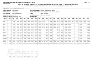 DIRECCION REGIONAL SECTORIAL DE EDUCACION - TACNA                                                                                                                                                               Página:       64
Ruc :20325722941
                                          HOJA DE TRABAJO PARA EL CALCULO DE PREPARACION DE CLASE SOBRE LA REMUNERACION TOTAL
                                                          CALCULO REALIZADO AL 30 %; Y AJUSTES DEL 16% A LOS D.U.090-1996, D.U.073-1997, D.U.011-1999

LIQUIDACION AL 31 DE DICIEMBRE DEL 2011

CODIGO MODULAR          : 1010284260                                         APELLIDOS Y NOMBRES: APONTE CARRASCO LADY MARGOT
NUMERO DE DNI           : 10284260                                           CENTRO DE TRABAJO      : IE. 42036 JUAN MARIA REJAS - PACHIA
TIPO SERVIDOR           : Docente Nombrado                                   CARGO                  : PROF. POR HORA
NIVEL MAG. ACTUAL: I - 24                                                    PERIODO A ANALIZAR : 02/1991 - 12/2011
EXPEDIEN. PROCESO: Proceso N§ 1675                                           OBSERVACIONES          :

   Meses     1991       1992       1993         1994     1995      1996       1997      1998     1999     2000     2001     2002     2003     2004     2005     2006     2007     2008     2009     2010      2011        Total



Enero                     9.47      46.04        67.04    134.24    134.24     179.09   231.12   231.12   291.47            306.45   306.45   336.45   370.95   400.95   423.23   423.23   423.23   423.23     423.23     5,161.23

Febrero                   9.47      46.04        67.04    134.24    134.24     179.09   231.12   231.12   291.47            306.45   306.45   336.45   370.95   400.95   423.23   423.23   423.23   423.23     423.23     5,161.23

Marzo                     9.47      46.04        67.04    134.24    134.24     179.09   231.12   231.12   291.47   291.47   306.45   306.45   336.45   370.95   400.95   423.23                     423.23                4,183.01

Abril                     9.47      46.04        97.64    134.24    134.24     179.09   231.12   291.47   291.47   291.47   306.45   306.45   336.45            400.95   423.23                     423.23                3,903.01

Mayo                      9.47      67.04        97.64    134.24    134.24     179.09   231.12   291.47   291.47   291.47   306.45   336.45   357.45            412.50   423.23                     423.23                3,986.56

Junio                     9.47      67.04        97.64    134.24    134.24     179.09   231.12   291.47            291.47   306.45            357.45            412.50   423.23                     423.23                3,358.64

Julio                     9.47      67.04        97.64    134.24    134.24     179.09   231.12   291.47            291.47   306.45            357.45   391.95   412.50   423.23                     423.23                3,750.59

Agosto                   27.47      67.04        97.64    134.24    134.24     231.12   231.12   291.47            291.47   306.45            370.95   400.95   412.50   423.23                     423.23                3,843.12

Setiembre                27.47      67.04        97.64    134.24    134.24     231.12   231.12   291.47            306.45   306.45            370.95   400.95   423.23   423.23                     423.23                3,868.83

Octubre                  27.47      67.04       134.24    134.24    134.24     231.12   231.12   291.47            306.45   306.45            370.95   400.95   423.23   423.23                     423.23                3,905.43

Noviembre       5.18     27.47      67.04       134.24    134.24   179.09      231.12   231.12   291.47            306.45   306.45            370.95   400.95   423.23   423.23                     423.23                3,955.46

Diciembre       5.18     27.47      67.04       134.24    134.24   179.09      231.12   231.12   291.47            306.45   306.45            370.95   400.95   423.23   423.23                     423.23                3,955.46

Usuario        10.36    203.64    720.48 1,189.68 1,610.88 1,700.58 2,409.23 2,773.44 3,316.59 1,457.35 2,974.62 3,677.40 1,562.25 4,272.90 3,509.55 4,946.72 5,078.76            846.46   846.46 5,078.76    846.46 49,032.57

Essalud         0.93     18.33      64.84       107.07    144.98   153.05      216.83   249.61   298.49   131.16   267.72   330.97   330.97   330.97   330.97   330.97   330.97   330.97   330.97   330.97     330.97     3,859.27

TOTAL          11.29    221.97    785.32 1,296.75 1,755.86 1,853.63 2,626.06 3,023.05 3,615.08 1,588.51 3,242.34 4,008.37 1,893.22 4,603.87 3,840.52 5,277.69 5,409.73 1,177.43 1,177.43 5,409.73            1,177.43 52,891.84




            COSTO MENSUAL PERIODO 2012

            Prepa. de          Ajuste del 16%            Importe    Total     Aporte    Costo
            Clase 30% DU.090-96 DU.073-97 DU.011-99      Pagado    Usuario    Essalud   Total



             364.83      24.18      28.05       32.54     26.38    423.23      38.09    461.32
 