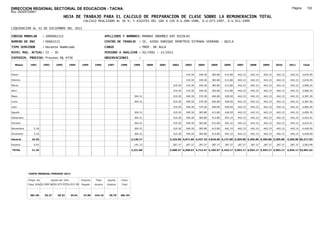 DIRECCION REGIONAL SECTORIAL DE EDUCACION - TACNA                                                                                                                                                              Página:      102
Ruc :20325722941
                                          HOJA DE TRABAJO PARA EL CALCULO DE PREPARACION DE CLASE SOBRE LA REMUNERACION TOTAL
                                                         CALCULO REALIZADO AL 30 %; Y AJUSTES DEL 16% A LOS D.U.090-1996, D.U.073-1997, D.U.011-1999

LIQUIDACION AL 31 DE DICIEMBRE DEL 2011

CODIGO MODULAR          : 1000662115                                        APELLIDOS Y NOMBRES: MAMANI ORDOÑEZ EDY NICOLAS
NUMERO DE DNI           : 00662115                                          CENTRO DE TRABAJO        : IE. 42091 ENRIQUE DEMETRIO ESTRADA SERRANO - QUILA
TIPO SERVIDOR           : Docente Nombrado                                  CARGO                    : PROF. DE AULA
NIVEL MAG. ACTUAL: II - 30                                                  PERIODO A ANALIZAR : 02/1991 - 12/2011
EXPEDIEN. PROCESO: Proceso N§ 4730                                          OBSERVACIONES            :

   Meses     1991       1992       1993         1994    1995      1996       1997      1998      1999      2000   2001    2002      2003     2004     2005     2006     2007     2008     2009     2010      2011        Total



Enero                                                                                                                               319.30   349.30   383.80   413.80   442.15   442.15   442.15   442.15     442.15     3,676.95

Febrero                                                                                                                             319.30   349.30   383.80   413.80   442.15   442.15   442.15   442.15     442.15     3,676.95

Marzo                                                                                                                      319.30   319.30   349.30   383.80   413.80   442.15   442.15   442.15   442.15     442.15     3,996.25

Abril                                                                                                                      319.30   319.30   349.30   383.80   413.80   442.15   442.15   442.15   442.15     442.15     3,996.25

Mayo                                                                                              304.31                   319.30   349.30   370.30   404.80   428.50   442.15   442.15   442.15   442.15     442.15     4,387.26

Junio                                                                                             304.31                   319.30   349.30   370.30   404.80   428.50   442.15   442.15   442.15   442.15     442.15     4,387.26

Julio                                                                                                                      319.30   349.30   370.30   404.80   428.50   442.15   442.15   442.15   442.15     442.15     4,082.95

Agosto                                                                                            304.31                   319.30   349.30   383.80   413.80   428.50   442.15   442.15   442.15   442.15     442.15     4,409.76

Setiembre                                                                                         304.31                   319.30   349.30   383.80   413.80   442.15   442.15   442.15   442.15   442.15     442.15     4,423.41

Octubre                                                                                           304.31                   319.30   349.30   383.80   413.80   442.15   442.15   442.15   442.15   442.15     442.15     4,423.41

Noviembre       5.18                                                                              304.31                   319.30   349.30   383.80   413.80   442.15   442.15   442.15   442.15   442.15     442.15     4,428.59

Diciembre       5.18                                                                              304.31                   319.30   349.30   383.80   413.80   442.15   442.15   442.15   442.15   442.15     442.15     4,428.59

Usuario        10.36                                                                            2,130.17                 3,193.00 4,071.60 4,427.10 4,818.60 5,137.80 5,305.80 5,305.80 5,305.80 5,305.80   5,305.80 50,317.63

Essalud         0.93                                                                              191.72                   287.37   287.37   287.37   287.37   287.37   287.37   287.37   287.37   287.37     287.37     3,583.99

TOTAL          11.29                                                                            2,321.89                 3,480.37 4,358.97 4,714.47 5,105.97 5,425.17 5,593.17 5,593.17 5,593.17 5,593.17   5,593.17 53,901.62




            COSTO MENSUAL PERIODO 2012

            Prepa. de          Ajuste del 16%           Importe    Total     Aporte    Costo
            Clase 30% DU.090-96 DU.073-97 DU.011-99     Pagado    Usuario    Essalud   Total



             381.40      25.27      29.32       34.01    27.85    442.15      39.79    481.94
 