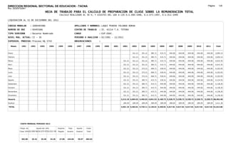 DIRECCION REGIONAL SECTORIAL DE EDUCACION - TACNA                                                                                                                                                             Página:      125
Ruc :20325722941
                                          HOJA DE TRABAJO PARA EL CALCULO DE PREPARACION DE CLASE SOBRE LA REMUNERACION TOTAL
                                                         CALCULO REALIZADO AL 30 %; Y AJUSTES DEL 16% A LOS D.U.090-1996, D.U.073-1997, D.U.011-1999

LIQUIDACION AL 31 DE DICIEMBRE DEL 2011

CODIGO MODULAR          : 1000495086                                        APELLIDOS Y NOMBRES: LAQUI PERERA YOLANDA NORAH
NUMERO DE DNI           : 00495086                                          CENTRO DE TRABAJO      : IE. 42214 T.A. TOTORA
TIPO SERVIDOR           : Docente Nombrado                                  CARGO                  : ESP.EDUC.
NIVEL MAG. ACTUAL: II - 30                                                  PERIODO A ANALIZAR : 02/1991 - 12/2011
EXPEDIEN. PROCESO: Proceso N§ 5743                                          OBSERVACIONES          :

   Meses     1991       1992       1993         1994    1995      1996       1997      1998     1999   2000      2001    2002      2003     2004     2005     2006     2007     2008     2009     2010      2011        Total



Enero                                                                                                                              321.21   351.21   385.71   415.71   444.06   444.06   444.06   444.06     444.06     3,694.14

Febrero                                                                                                                            321.21   351.21   385.71   415.71   444.06   444.06   444.06   444.06     444.06     3,694.14

Marzo                                                                                                                     321.21   321.21   351.21   385.71   415.71   444.06   444.06   444.06   444.06     444.06     4,015.35

Abril                                                                                                                     321.21   321.21   351.21   385.71   415.71   444.06   444.06   444.06   444.06     444.06     4,015.35

Mayo                                                                                                                      321.21   351.21   372.21   406.71   430.41   444.06   444.06   444.06   444.06     444.06     4,102.05

Junio                                                                                                                     321.21   351.21   372.21   406.71   430.41   444.06   444.06   444.06   444.06     444.06     4,102.05

Julio                                                                                                                     321.21   351.21   372.21   406.71   430.41   444.06   444.06   444.06   444.06     444.06     4,102.05

Agosto                                                                                                                    321.21   351.21   385.71   415.71   430.41   444.06   444.06   444.06   444.06     444.06     4,124.55

Setiembre                                                                                                                 321.21   351.21   385.71   415.71   444.06   444.06   444.06   444.06   444.06     444.06     4,138.20

Octubre                                                                                                                   321.21   351.21   385.71   415.71   444.06   444.06   444.06   444.06   444.06     444.06     4,138.20

Noviembre                                                                                                                 321.21   351.21   385.71   415.71   444.06   444.06   444.06   444.06   444.06     444.06     4,138.20

Diciembre                                                                                                                 321.21   351.21   385.71   415.71   444.06   444.06   444.06   444.06   444.06     444.06     4,138.20

Usuario                                                                                                                 3,212.10 4,094.52 4,450.02 4,841.52 5,160.72 5,328.72 5,328.72 5,328.72 5,328.72   5,328.72 48,402.48

Essalud                                                                                                                   289.09   289.09   289.09   289.09   289.09   289.09   289.09   289.09   289.09     289.09     3,411.38

TOTAL                                                                                                                   3,501.19 4,383.61 4,739.11 5,130.61 5,449.81 5,617.81 5,617.81 5,617.81 5,617.81   5,617.81 51,813.86




            COSTO MENSUAL PERIODO 2012

            Prepa. de          Ajuste del 16%           Importe    Total     Aporte    Costo
            Clase 30% DU.090-96 DU.073-97 DU.011-99     Pagado    Usuario    Essalud   Total



             382.80      25.42      29.48       34.20    27.85    444.06      39.97    484.02
 