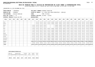 DIRECCION REGIONAL SECTORIAL DE EDUCACION - TACNA                                                                                                                                                              Página:      157
Ruc :20325722941
                                          HOJA DE TRABAJO PARA EL CALCULO DE PREPARACION DE CLASE SOBRE LA REMUNERACION TOTAL
                                                         CALCULO REALIZADO AL 30 %; Y AJUSTES DEL 16% A LOS D.U.090-1996, D.U.073-1997, D.U.011-1999

LIQUIDACION AL 31 DE DICIEMBRE DEL 2011

CODIGO MODULAR          : 1000498919                                        APELLIDOS Y NOMBRES: MIRANDA TICONA ANA
NUMERO DE DNI           : 00498919                                          CENTRO DE TRABAJO      : IE. 42076 JOSE CARLOS MARIATEGUI - CAMILACA
TIPO SERVIDOR           : Docente Nombrado                                  CARGO                  : PROF. DE AULA
NIVEL MAG. ACTUAL: I - 24                                                   PERIODO A ANALIZAR : 02/1991 - 12/2011
EXPEDIEN. PROCESO: Proceso N§ 5709                                          OBSERVACIONES          :

   Meses     1991       1992       1993         1994    1995      1996       1997      1998     1999     2000     2001     2002     2003     2004     2005     2006     2007     2008     2009     2010      2011        Total



Enero                                                                                  231.43   231.43   291.97   291.97   306.96   306.96   336.96   371.46   401.46   423.73   423.73   423.73   423.73     423.73     4,889.25

Febrero                                                                                231.43   231.43   291.97   291.97   306.96   306.96   336.96   371.46   401.46   423.73   423.73   423.73   423.73     423.73     4,889.25

Marzo                                                                         179.24   231.43   231.43   291.97                     306.96   336.96   371.46   401.46   423.73   423.73   423.73   423.73     423.73     4,469.56

Abril                                                                         179.24   231.43   291.97   291.97                     306.96   336.96   371.46   401.46   423.73   423.73   423.73   423.73     423.73     4,530.10

Mayo                                                                          179.24   231.43   291.97   291.97   291.97   306.96   336.96   357.96   392.46   413.01   423.73   423.73   423.73   423.73     423.73     5,212.58

Junio                                                                         179.24   231.43   291.97   291.97   291.97   306.96   336.96   357.96   392.46   413.01   423.73   423.73   423.73   423.73     423.73     5,212.58

Julio                                                                         179.24   231.43   291.97   291.97   291.97   306.96   336.96   357.96   392.46   413.01   423.73   423.73   423.73   423.73     423.73     5,212.58

Agosto                                                                        231.43   231.43   291.97   291.97   291.97   306.96   336.96   371.46   401.46   413.01   423.73   423.73   423.73   423.73     423.73     5,287.27

Setiembre                                                                     231.43   231.43   291.97   291.97   306.96   306.96   336.96   371.46   401.46   423.73   423.73   423.73   423.73   423.73     423.73     5,312.98

Octubre                                                                       231.43   231.43   291.97   291.97   306.96   306.96   336.96   371.46   401.46   423.73   423.73   423.73   423.73   423.73     423.73     5,312.98

Noviembre                                                                     231.43   231.43   291.97   291.97   306.96   306.96   336.96   371.46   401.46   423.73   423.73   423.73   423.73   423.73     423.73     5,312.98

Diciembre                                                                     231.43   231.43   291.97   291.97   306.96   306.96   336.96   371.46   401.46   423.73   423.73   423.73   423.73   423.73     423.73     5,312.98

Usuario                                                                     2,053.35 2,777.16 3,322.02 3,503.64 2,979.66 3,069.60 3,923.52 4,279.02 4,670.52 4,952.80 5,084.76 5,084.76 5,084.76 5,084.76   5,084.76 60,955.09

Essalud                                                                       184.80   249.94   298.98   315.33   268.17   276.26   276.26   276.26   276.26   276.26   276.26   276.26   276.26   276.26     276.26     4,577.67

TOTAL                                                                       2,238.15 3,027.10 3,621.00 3,818.97 3,247.83 3,345.86 4,199.78 4,555.28 4,946.78 5,229.06 5,361.02 5,361.02 5,361.02 5,361.02   5,361.02 65,532.76




            COSTO MENSUAL PERIODO 2012

            Prepa. de          Ajuste del 16%           Importe    Total     Aporte    Costo
            Clase 30% DU.090-96 DU.073-97 DU.011-99     Pagado    Usuario    Essalud   Total



             366.24      24.33      28.22       32.73    27.78    423.73      38.14    461.87
 