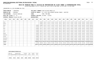 DIRECCION REGIONAL SECTORIAL DE EDUCACION - TACNA                                                                                                                                                                Página:      175
Ruc :20325722941
                                          HOJA DE TRABAJO PARA EL CALCULO DE PREPARACION DE CLASE SOBRE LA REMUNERACION TOTAL
                                                         CALCULO REALIZADO AL 30 %; Y AJUSTES DEL 16% A LOS D.U.090-1996, D.U.073-1997, D.U.011-1999

LIQUIDACION AL 31 DE DICIEMBRE DEL 2011

CODIGO MODULAR          : 1000497061                                        APELLIDOS Y NOMBRES: ACHO CALIZAYA MARIA LUZ
NUMERO DE DNI           : 00497061                                          CENTRO DE TRABAJO        : IE. 42113 JOSE ANTONIO ENCINAS FRANCO - HUAYTIRI
TIPO SERVIDOR           : Docente Nombrado                                  CARGO                    : PROF. POR HORA
NIVEL MAG. ACTUAL: II - 24                                                  PERIODO A ANALIZAR : 02/1991 - 12/2011
EXPEDIEN. PROCESO: Proceso N§ 3845                                          OBSERVACIONES            :

   Meses     1991       1992       1993         1994    1995      1996       1997       1998      1999     2000     2001     2002     2003     2004     2005     2006     2007     2008     2009     2010      2011        Total



Enero                                                                                             238.88   301.21   301.21   316.19   316.19   348.73   383.23   413.23   435.50   435.50   435.50   435.50     435.50     4,796.37

Febrero                                                                                           238.88   301.21   301.21   316.19   316.19   348.73   383.23   413.23   435.50   435.50   435.50   435.50     435.50     4,796.37

Marzo                                                                                    238.88   238.88   301.21   301.21   316.19   316.19   348.73   383.23   413.23   435.50   435.50   435.50   435.50     435.50     5,035.25

Abril                                                                                    238.88   301.21   301.21   301.21   316.19   316.19   348.73   383.23   413.23   435.50   435.50   435.50   435.50     435.50     5,097.58

Mayo                                                                                     238.88   301.21   301.21   301.21   316.19   348.73   369.73   404.23   424.78   435.50   435.50   435.50   435.50     435.50     5,183.67

Junio                                                                                    238.88   301.21   301.21   301.21   316.19   348.73   369.73   404.23   424.78   435.50   435.50   435.50   435.50     435.50     5,183.67

Julio                                                                                    238.88   301.21   301.21   301.21   316.19   348.73   369.73   404.23   424.78   435.50   435.50   435.50   435.50     435.50     5,183.67

Agosto                                                                                   238.88   301.21   301.21   301.21   316.19   348.73   383.23   413.23   424.78   435.50   435.50   435.50   435.50     435.50     5,206.17

Setiembre                                                                                238.88   301.21   301.21   316.19   316.19   348.73   383.23   413.23   435.50   435.50   435.50   435.50   435.50     435.50     5,231.87

Octubre                                                                                  238.88   301.21   301.21   316.19   316.19   348.73   383.23   413.23   435.50   435.50   435.50   435.50   435.50     435.50     5,231.87

Noviembre                                                                                238.88   301.21   301.21   316.19   316.19   348.73   383.23   413.23   435.50   435.50   435.50   435.50   435.50     435.50     5,231.87

Diciembre                                                                                238.88   301.21   301.21   316.19   316.19   348.73   383.23   413.23   435.50   435.50   435.50   435.50   435.50     435.50     5,231.87

Usuario                                                                                2,388.80 3,427.53 3,614.52 3,674.44 3,794.28 4,054.60 4,420.26 4,811.76 5,094.04 5,226.00 5,226.00 5,226.00 5,226.00   5,226.00 61,410.23

Essalud                                                                                  214.99   308.48   325.31   330.70   341.49   341.49   341.49   341.49   341.49   341.49   341.49   341.49   341.49     341.49     4,618.65

TOTAL                                                                                  2,603.79 3,736.01 3,939.83 4,005.14 4,135.77 4,396.09 4,761.75 5,153.25 5,435.53 5,567.49 5,567.49 5,567.49 5,567.49   5,567.49 66,028.88




            COSTO MENSUAL PERIODO 2012

            Prepa. de          Ajuste del 16%           Importe    Total     Aporte      Costo
            Clase 30% DU.090-96 DU.073-97 DU.011-99     Pagado    Usuario    Essalud     Total



             375.01      25.24      29.28       33.97    28.00    435.50      39.20     474.70
 