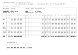 DIRECCION REGIONAL SECTORIAL DE EDUCACION - TACNA                                                                                                                                                            Página:       49
Ruc :20325722941
                                          HOJA DE TRABAJO PARA EL CALCULO DE PREPARACION DE CLASE SOBRE LA REMUNERACION TOTAL
                                                          CALCULO REALIZADO AL 30 %; Y AJUSTES DEL 16% A LOS D.U.090-1996, D.U.073-1997, D.U.011-1999

LIQUIDACION AL 31 DE DICIEMBRE DEL 2011

CODIGO MODULAR          : 8000076882                                         APELLIDOS Y NOMBRES: MENDOZA HUANACUNE IRMA
NUMERO DE DNI           : 00471770                                           CENTRO DE TRABAJO      : DRET TACNA
TIPO SERVIDOR           : Docente Nombrado                                   CARGO                  : PROF. POR HORA
NIVEL MAG. ACTUAL: II - 30                                                   PERIODO A ANALIZAR : 02/1991 - 12/2011
EXPEDIEN. PROCESO: Proceso N§ 5162                                           OBSERVACIONES          :

   Meses     1991       1992       1993         1994     1995      1996       1997      1998     1999   2000   2001     2002      2003     2004     2005     2006     2007     2008     2009     2010      2011        Total



Enero                    13.27      50.12        71.12    141.02                                                         330.73   330.73   360.73   395.23   427.56   455.91   455.91   455.91   455.91     455.91     4,400.06

Febrero                  13.27      50.12        71.12    141.02                                                         330.73   330.73   360.73   395.23   427.56   455.91   455.91   455.91   455.91     455.91     4,400.06

Marzo                    13.27      50.12        71.12    141.02                                                         330.73   330.73   360.73   395.23   427.56   455.91   455.91   455.91   455.91     455.91     4,400.06

Abril                    13.27      50.12       102.62    141.02                                                         330.73   330.73   360.73   395.23   427.56   455.91   455.91   455.91   455.91     455.91     4,431.56

Mayo                     13.27      71.12       102.62    141.02                                                         330.73   360.73   381.73   418.56   442.26   455.91   455.91   455.91   455.91     455.91     4,541.59

Junio                    13.27      71.12       102.62    141.02                                                         330.73   360.73   381.73   418.56   442.26   455.91   455.91   455.91   455.91     455.91     4,541.59

Julio                    13.27      71.12       102.62    141.02                                                         330.73   360.73   381.73   418.56   442.26   455.91   455.91   455.91   455.91     455.91     4,541.59

Agosto                   31.27      71.12       102.62    145.51                                                         330.73   360.73   395.23   427.56   442.26   455.91   455.91   455.91   455.91     455.91     4,586.58

Setiembre                31.27      71.12       102.62    145.51                                                         330.73   360.73   395.23   427.56   455.91   455.91   455.91   455.91   455.91     455.91     4,600.23

Octubre                  31.27      71.12       141.02    145.51                                                         330.73   360.73   395.23   427.56   455.91   455.91   455.91   455.91   455.91     455.91     4,638.63

Noviembre       6.08     31.27      71.12       141.02    145.51                                                         330.73   360.73   395.23   427.56   455.91   455.91   455.91   455.91   455.91     455.91     4,644.71

Diciembre       6.08     31.27      71.12       141.02    145.51                                                         330.73   360.73   395.23   427.56   455.91   455.91   455.91   455.91   455.91     455.91     4,644.71

Usuario        12.16    249.24    769.44 1,252.14 1,714.69                                                             3,968.76 4,208.76 4,564.26 4,974.40 5,302.92 5,470.92 5,470.92 5,470.92 5,470.92   5,470.92 54,371.37

Essalud         1.09     22.43      69.25       112.69    154.32                                                         357.19   357.19   357.19   357.19   357.19   357.19   357.19   357.19   357.19     357.19     3,948.96

TOTAL          13.25    271.67    838.69 1,364.83 1,869.01                                                             4,325.95 4,565.95 4,921.45 5,331.59 5,660.11 5,828.11 5,828.11 5,828.11 5,828.11   5,828.11 58,320.33




            COSTO MENSUAL PERIODO 2012

            Prepa. de          Ajuste del 16%            Importe    Total     Aporte    Costo
            Clase 30% DU.090-96 DU.073-97 DU.011-99      Pagado    Usuario    Essalud   Total



             393.79      26.56      30.81       35.74     31.00    455.91      41.03    496.94
 