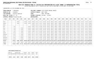 DIRECCION REGIONAL SECTORIAL DE EDUCACION - TACNA                                                                                                                                                               Página:       56
Ruc :20325722941
                                          HOJA DE TRABAJO PARA EL CALCULO DE PREPARACION DE CLASE SOBRE LA REMUNERACION TOTAL
                                                          CALCULO REALIZADO AL 30 %; Y AJUSTES DEL 16% A LOS D.U.090-1996, D.U.073-1997, D.U.011-1999

LIQUIDACION AL 31 DE DICIEMBRE DEL 2011

CODIGO MODULAR          : 1000439871                                         APELLIDOS Y NOMBRES: TITO VICENTE MARIBEL MARIZA
NUMERO DE DNI           : 00439871                                           CENTRO DE TRABAJO      : DRET TACNA
TIPO SERVIDOR           : Docente Nombrado                                   CARGO                  : PROF. POR HORA
NIVEL MAG. ACTUAL: II - 24                                                   PERIODO A ANALIZAR : 02/1991 - 12/2011
EXPEDIEN. PROCESO: Proceso N§ 3386                                           OBSERVACIONES          :

   Meses     1991       1992       1993         1994     1995      1996       1997      1998     1999     2000     2001     2002     2003     2004     2005     2006     2007     2008     2009     2010      2011        Total



Enero                               46.04                 134.24    134.24     179.09   231.11   231.11   291.46   291.46   306.45   306.45   338.99   373.49   403.49   425.77   425.77   425.77   425.77     425.77     5,396.47

Febrero                             46.04                 134.24    134.24     179.09   231.11   231.11   291.46   291.46   306.45   306.45   338.99   373.49   403.49   425.77   425.77   425.77   425.77     425.77     5,396.47

Marzo                                                                          179.09   231.11   231.11   291.46   291.46   306.45   306.45   338.99   373.49   403.49   425.77   425.77   425.77   425.77     425.77     5,081.95

Abril                     9.47                                     134.24      179.09   231.11   291.46   291.46   291.46   306.45   306.45   338.99   373.49   403.49   425.77   425.77   425.77   425.77     425.77     5,286.01

Mayo                      9.47                   97.64              134.24     179.09   231.11   291.46   291.46   291.46   306.45   338.99   359.99   394.49   415.04   425.77   425.77   425.77   425.77     425.77     5,469.74

Junio                     9.47                   97.64              134.24     179.09   231.11   291.46   291.46   291.46   306.45   338.99   359.99   394.49   415.04   425.77   425.77   425.77   425.77     425.77     5,469.74

Julio                     9.47                   97.64              134.24     179.09   231.11   291.46   291.46   291.46   306.45   338.99   359.99   394.49   415.04   425.77   425.77   425.77   425.77     425.77     5,469.74

Agosto                   27.47                   97.64              134.24     231.11   231.11   291.46   291.46   291.46   306.45   338.99   373.49   403.49   415.04   425.77   425.77   425.77   425.77     425.77     5,562.26

Setiembre                27.47                   97.64              134.24     231.11   231.11   291.46   291.46   306.45   306.45   338.99   373.49   403.49   425.77   425.77   425.77   425.77   425.77     425.77     5,587.98

Octubre                  27.47                  134.24              134.24     231.11   231.11   291.46   291.46   306.45   306.45   338.99   373.49   403.49   425.77   425.77   425.77   425.77   425.77     425.77     5,624.58

Noviembre                27.47                  134.24              179.09     231.11   231.11   291.46   291.46   306.45   306.45   338.99   373.49   403.49   425.77   425.77   425.77   425.77   425.77     425.77     5,669.43

Diciembre                27.47                  134.24              179.09     231.11   231.11   291.46   291.46   306.45   306.45   338.99   373.49   403.49   425.77   425.77   425.77   425.77   425.77     425.77     5,669.43

Usuario                 175.23      92.08       890.92   268.48 1,566.34 2,409.18 2,773.32 3,316.47 3,497.52 3,557.48 3,677.40 3,937.72 4,303.38 4,694.88 4,977.20 5,109.24 5,109.24 5,109.24 5,109.24       5,109.24 65,683.80

Essalud                  15.77       8.29        80.18     24.16    140.97     216.83   249.60   298.48   314.78   320.17   330.97   330.97   330.97   330.97   330.97   330.97   330.97   330.97   330.97     330.97     5,002.69

TOTAL                   191.00    100.37        971.10   292.64 1,707.31 2,626.01 3,022.92 3,614.95 3,812.30 3,877.65 4,008.37 4,268.69 4,634.35 5,025.85 5,308.17 5,440.21 5,440.21 5,440.21 5,440.21       5,440.21 70,686.49




            COSTO MENSUAL PERIODO 2012

            Prepa. de          Ajuste del 16%            Importe    Total     Aporte    Costo
            Clase 30% DU.090-96 DU.073-97 DU.011-99      Pagado    Usuario    Essalud   Total



             367.85      24.51      28.43        32.98    28.00    425.77      38.32    464.08
 