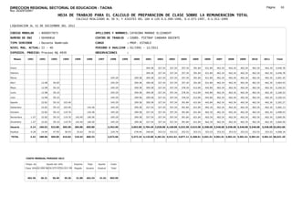 DIRECCION REGIONAL SECTORIAL DE EDUCACION - TACNA                                                                                                                                                                 Página:       63
Ruc :20325722941
                                          HOJA DE TRABAJO PARA EL CALCULO DE PREPARACION DE CLASE SOBRE LA REMUNERACION TOTAL
                                                          CALCULO REALIZADO AL 30 %; Y AJUSTES DEL 16% A LOS D.U.090-1996, D.U.073-1997, D.U.011-1999

LIQUIDACION AL 31 DE DICIEMBRE DEL 2011

CODIGO MODULAR          : 8000077873                                         APELLIDOS Y NOMBRES: CATACORA MAMANI ELIZABEHT
NUMERO DE DNI           : 00490816                                           CENTRO DE TRABAJO        : COORD. PIETBAF CANDARA DOCENTE
TIPO SERVIDOR           : Docente Nombrado                                   CARGO                    : PROF. ESTABLE
NIVEL MAG. ACTUAL: II - 40                                                   PERIODO A ANALIZAR : 02/1991 - 12/2011
EXPEDIEN. PROCESO: Proceso N§ 4939                                           OBSERVACIONES            :

   Meses     1991       1992       1993         1994     1995      1996       1997       1998      1999    2000      2001     2002     2003     2004     2005     2006     2007     2008     2009     2010      2011        Total



Enero                                                                                                                309.38   327.34   327.34   357.34   391.84   421.84   462.34   462.34   462.34   462.34     462.34     4,446.78

Febrero                                                                                                              309.38   327.34   327.34   357.34   391.84   421.84   462.34   462.34   462.34   462.34     462.34     4,446.78

Marzo                                                                                     245.29            309.38   309.38   327.34   327.34   357.34   391.84   421.84   462.34   462.34   462.34   462.34     462.34     5,001.45

Abril                    12.98      50.00                                                 245.29            309.38   309.38   327.34   327.34   357.34   391.84   421.84   462.34   462.34   462.34   462.34     462.34     5,064.43

Mayo                     12.98      59.10                                                 245.29            309.38   309.38   327.34   357.34   378.34   412.84   442.84   462.34   462.34   462.34   462.34     462.34     5,166.53

Junio                    12.98      59.10                                                 245.29            309.38   309.38   327.34   357.34   378.34   412.84   442.84   462.34   462.34   462.34   462.34     462.34     5,166.53

Julio                    12.98      59.10                                                 245.29            309.38   309.38   327.34   357.34   378.34   412.84   442.84   462.34   462.34   462.34   462.34     462.34     5,166.53

Agosto                   22.82      59.10       103.40                                    245.29            309.38   309.38   327.34   357.34   391.84   421.84   442.84   462.34   462.34   462.34   462.34     462.34     5,302.27

Setiembre                22.82      59.10       103.40              142.40                245.29            309.38   327.34   327.34   357.34   391.84   421.84   462.34   462.34   462.34   462.34   462.34     462.34     5,482.13

Octubre                  22.82      59.10       119.70              142.40                245.29            309.38   327.34   327.34   357.34   391.84   421.84   462.34   462.34   462.34   462.34   462.34     462.34     5,498.43

Noviembre       1.57     22.82      59.10       119.70    142.40   160.50                 245.29            309.38   327.34   327.34   357.34   391.84   421.84   462.34   462.34   462.34   462.34   462.34     462.34     5,660.50

Diciembre       1.57     22.82      59.10       119.70    142.40   160.50                 245.29            309.38   327.34   327.34   357.34   391.84   421.84   462.34   462.34   462.34   462.34   462.34     462.34     5,660.50

Usuario         3.14    166.02    522.80        565.90   284.80    605.80               2,452.90          3,093.80 3,784.40 3,928.08 4,168.08 4,523.58 4,915.08 5,308.08 5,548.08 5,548.08 5,548.08 5,548.08   5,548.08 62,062.86

Essalud         0.28     14.94      47.05        50.93     25.63     54.52                220.76            278.44   340.60   353.53   353.53   353.53   353.53   353.53   353.53   353.53   353.53   353.53     353.53     4,568.34

TOTAL           3.42    180.96    569.85        616.83   310.43    660.32               2,673.66          3,372.24 4,125.00 4,281.61 4,521.61 4,877.11 5,268.61 5,661.61 5,901.61 5,901.61 5,901.61 5,901.61   5,901.61 66,631.20




            COSTO MENSUAL PERIODO 2012

            Prepa. de          Ajuste del 16%            Importe    Total     Aporte      Costo
            Clase 30% DU.090-96 DU.073-97 DU.011-99      Pagado    Usuario    Essalud     Total



             402.36      26.21      30.40        35.26    31.89    462.34      41.61     503.95
 