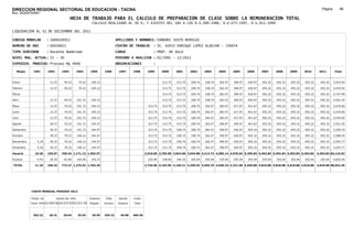 DIRECCION REGIONAL SECTORIAL DE EDUCACION - TACNA                                                                                                                                                                 Página:       66
Ruc :20325722941
                                          HOJA DE TRABAJO PARA EL CALCULO DE PREPARACION DE CLASE SOBRE LA REMUNERACION TOTAL
                                                          CALCULO REALIZADO AL 30 %; Y AJUSTES DEL 16% A LOS D.U.090-1996, D.U.073-1997, D.U.011-1999

LIQUIDACION AL 31 DE DICIEMBRE DEL 2011

CODIGO MODULAR          : 1000426921                                         APELLIDOS Y NOMBRES: CONDORI JUSTO REMIGIO
NUMERO DE DNI           : 00426921                                           CENTRO DE TRABAJO        : IE. 42033 ENRIQUE LOPEZ ALBUJAR - JIRATA
TIPO SERVIDOR           : Docente Nombrado                                   CARGO                    : PROF. DE AULA
NIVEL MAG. ACTUAL: II - 30                                                   PERIODO A ANALIZAR : 02/1991 - 12/2011
EXPEDIEN. PROCESO: Proceso N§ 4946                                           OBSERVACIONES            :

   Meses     1991       1992       1993         1994     1995      1996       1997      1998      1999      2000     2001     2002     2003     2004     2005     2006     2007     2008     2009     2010      2011        Total



Enero                    12.37      49.22        70.22    140.12                                            313.75   313.75   328.74   328.74   362.47   396.97   426.97   455.32   455.32   455.32   455.32     455.32     5,019.92

Febrero                  12.37      49.22        70.22    140.12                                            313.75   313.75   328.74   328.74   362.47   396.97   426.97   455.32   455.32   455.32   455.32     455.32     5,019.92

Marzo                                                                                                       313.75   313.75   328.74   328.74   362.47   396.97   426.97   455.32   455.32   455.32   455.32     455.32     4,747.99

Abril                    12.37      49.22       101.72    140.12                                            313.75   313.75   328.74   328.74   362.47   396.97   426.97   455.32   455.32   455.32   455.32     455.32     5,051.42

Mayo                     12.37      70.22       101.72    140.12                                   313.75   313.75   313.75   328.74   362.47   383.47   417.97   441.67   455.32   455.32   455.32   455.32     455.32     5,476.60

Junio                    12.37      70.22       101.72    140.12                                   313.75   313.75   313.75   328.74   362.47   383.47   417.97   441.67   455.32   455.32   455.32   455.32     455.32     5,476.60

Julio                    12.37      70.22       101.72    140.12                                   313.75   313.75   313.75   328.74   362.47   383.47   417.97   441.67   455.32   455.32   455.32   455.32     455.32     5,476.60

Agosto                   30.37      70.22       101.72    144.57                                   313.75   313.75   313.75   328.74   362.47   396.97   426.97   441.67   455.32   455.32   455.32   455.32     455.32     5,521.55

Setiembre                30.37      70.22       101.72    144.57                                   313.75   313.75   328.74   328.74   362.47   396.97   426.97   455.32   455.32   455.32   455.32   455.32     455.32     5,550.19

Octubre                  30.37      70.22       140.12    144.57                                   313.75   313.75   328.74   328.74   362.47   396.97   426.97   455.32   455.32   455.32   455.32   455.32     455.32     5,588.59

Noviembre       5.18     30.37      70.22       140.12    144.57                                   313.75   313.75   328.74   328.74   362.47   396.97   426.97   455.32   455.32   455.32   455.32   455.32     455.32     5,593.77

Diciembre       5.18     30.37      70.22       140.12    144.57                                   313.75   313.75   328.74   328.74   362.47   396.97   426.97   455.32   455.32   455.32   455.32   455.32     455.32     5,593.77

Usuario        10.36    226.07    709.42 1,171.12 1,563.57                                       2,510.00 3,765.00 3,824.96 3,944.88 4,214.72 4,585.14 4,976.64 5,295.84 5,463.84 5,463.84 5,463.84 5,463.84   5,463.84 64,116.92

Essalud         0.93     20.35      63.85       105.40    140.72                                   225.90   338.85   344.25   355.04   355.04   355.04   355.04   355.04   355.04   355.04   355.04   355.04     355.04     4,825.44

TOTAL          11.29    246.42    773.27 1,276.52 1,704.29                                       2,735.90 4,103.85 4,169.21 4,299.92 4,569.76 4,940.18 5,331.68 5,650.88 5,818.88 5,818.88 5,818.88 5,818.88   5,818.88 68,942.36




            COSTO MENSUAL PERIODO 2012

            Prepa. de          Ajuste del 16%            Importe    Total     Aporte    Costo
            Clase 30% DU.090-96 DU.073-97 DU.011-99      Pagado    Usuario    Essalud   Total



             392.32      26.41      30.64       35.54     29.59    455.32      40.98    496.30
 