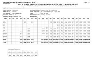 DIRECCION REGIONAL SECTORIAL DE EDUCACION - TACNA                                                                                                                                                               Página:       82
Ruc :20325722941
                                          HOJA DE TRABAJO PARA EL CALCULO DE PREPARACION DE CLASE SOBRE LA REMUNERACION TOTAL
                                                          CALCULO REALIZADO AL 30 %; Y AJUSTES DEL 16% A LOS D.U.090-1996, D.U.073-1997, D.U.011-1999

LIQUIDACION AL 31 DE DICIEMBRE DEL 2011

CODIGO MODULAR          : 1000482018                                         APELLIDOS Y NOMBRES: CONDORI TICONA EDIT CANDELARIA
NUMERO DE DNI           : 00482018                                           CENTRO DE TRABAJO      : IE. 42080 SIMON BOLIVAR - SANTA CRUZ
TIPO SERVIDOR           : Docente Nombrado                                   CARGO                  : PROF. DE AULA
NIVEL MAG. ACTUAL: I - 30                                                    PERIODO A ANALIZAR : 02/1991 - 12/2011
EXPEDIEN. PROCESO: Proceso N§ 5306                                           OBSERVACIONES          :

   Meses     1991       1992       1993         1994     1995      1996       1997      1998     1999    2000      2001     2002     2003     2004     2005     2006     2007     2008     2009     2010      2011        Total



Enero                                                     140.12               186.96                                       319.29   319.29   349.29   383.79   413.79   442.14   442.14   442.14   442.14     442.14     4,323.23

Febrero                                                   140.12               186.96                                       319.29   319.29   349.29   383.79   413.79   442.14   442.14   442.14   442.14     442.14     4,323.23

Marzo                                                                                                                                         349.29   383.79   413.79   442.14   442.14   442.14   442.14     442.14     3,357.57

Abril                                                                                                                                         349.29   383.79   413.79   442.14   442.14   442.14   442.14     442.14     3,357.57

Mayo                                                                                                               304.31                     370.29   404.79   428.49   442.14   442.14   442.14   442.14     442.14     3,718.58

Junio                                                              140.12                                 304.31   304.31   319.29   349.29   370.29   404.79   428.49   442.14   442.14   442.14   442.14     442.14     4,831.59

Julio                                                              140.12                                 304.31   304.31   319.29   349.29   370.29   404.79   428.49   442.14   442.14   442.14   442.14     442.14     4,831.59

Agosto                                          101.72             140.12                                 304.31   304.31   319.29   349.29   383.79   413.79   428.49   442.14   442.14   442.14   442.14     442.14     4,955.81

Setiembre                                       101.72             140.12                                 304.31   319.29   319.29   349.29   383.79   413.79   442.14   442.14   442.14   442.14   442.14     442.14     4,984.44

Octubre                                         140.12             140.12                                          319.29   319.29   349.29   383.79   413.79   442.14   442.14   442.14   442.14   442.14     442.14     4,718.53

Noviembre                                       140.12             186.96                                          319.29   319.29   349.29   383.79   413.79   442.14   442.14   442.14   442.14   442.14     442.14     4,765.37

Diciembre                                       140.12             186.96                                          319.29   319.29   349.29   383.79   413.79   442.14   442.14   442.14   442.14   442.14     442.14     4,765.37

Usuario                                         623.80   280.24 1,074.52      373.92                    1,217.24 2,494.40 2,873.61 3,083.61 4,426.98 4,818.48 5,137.68 5,305.68 5,305.68 5,305.68 5,305.68   5,305.68 52,932.88

Essalud                                          56.14     25.22     96.71      33.65                     109.55   224.50   258.62   258.62   258.62   258.62   258.62   258.62   258.62   258.62   258.62     258.62     3,822.16

TOTAL                                           679.94   305.46 1,171.23      407.57                    1,326.79 2,718.90 3,132.23 3,342.23 4,685.60 5,077.10 5,396.30 5,564.30 5,564.30 5,564.30 5,564.30   5,564.30 56,755.04




            COSTO MENSUAL PERIODO 2012

            Prepa. de          Ajuste del 16%            Importe    Total     Aporte    Costo
            Clase 30% DU.090-96 DU.073-97 DU.011-99      Pagado    Usuario    Essalud   Total



             381.39      25.27      29.32        34.01    27.85    442.14      39.79    481.94
 