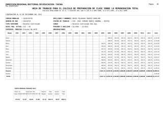 DIRECCION REGIONAL SECTORIAL DE EDUCACION - TACNA                                                                                                                                                      Página:       85
Ruc :20325722941
                                          HOJA DE TRABAJO PARA EL CALCULO DE PREPARACION DE CLASE SOBRE LA REMUNERACION TOTAL
                                                         CALCULO REALIZADO AL 35 %; Y AJUSTES DEL 16% A LOS D.U.090-1996, D.U.073-1997, D.U.011-1999

LIQUIDACION AL 31 DE DICIEMBRE DEL 2011

CODIGO MODULAR          : 1029259759                                        APELLIDOS Y NOMBRES: ARIAS TALAVERA YNGRID CAROLINE
NUMERO DE DNI           : 29259759                                          CENTRO DE TRABAJO      : ISP. JOSE JIMENEZ BORJA (NORMAL - MIXTO)
TIPO SERVIDOR           : Docente Contratado                                CARGO                  : Docente Contratado Edu.Sup.
NIVEL MAG. ACTUAL: III - 40                                                 PERIODO A ANALIZAR : 02/1991 - 12/2011
EXPEDIEN. PROCESO: Proceso N§ 4478                                          OBSERVACIONES          :

   Meses     1991       1992       1993         1994    1995      1996       1997      1998     1999   2000   2001   2002   2003    2004      2005     2006     2007     2008     2009     2010      2011        Total



Enero                                                                                                                                         468.49   503.49   550.74   550.74   550.74   550.74     550.74     3,725.68

Febrero                                                                                                                                       468.49   503.49   550.74   550.74   550.74   550.74     550.74     3,725.68

Marzo                                                                                                                                428.24   468.49   503.49   550.74   550.74   550.74   550.74     550.74     4,153.92

Abril                                                                                                                                428.24   468.49   503.49   550.74   550.74   550.74   550.74     550.74     4,153.92

Mayo                                                                                                                                 452.74   492.99   527.99   550.74   550.74   550.74   550.74     550.74     4,227.42

Junio                                                                                                                                452.74   492.99   527.99   550.74   550.74   550.74   550.74     550.74     4,227.42

Julio                                                                                                                                452.74   492.99   527.99   550.74   550.74   550.74   550.74     550.74     4,227.42

Agosto                                                                                                                               468.49   503.49   527.99   550.74   550.74   550.74   550.74     550.74     4,253.67

Setiembre                                                                                                                            468.49   503.49   550.74   550.74   550.74   550.74   550.74     550.74     4,276.42

Octubre                                                                                                                              468.49   503.49   550.74   550.74   550.74   550.74   550.74     550.74     4,276.42

Noviembre                                                                                                                            468.49   503.49   550.74   550.74   550.74   550.74   550.74     550.74     4,276.42

Diciembre                                                                                                                            468.49   503.49   550.74   550.74   550.74   550.74   550.74     550.74     4,276.42

Usuario                                                                                                                            4,557.15 5,870.38 6,328.88 6,608.88 6,608.88 6,608.88 6,608.88   6,608.88 49,800.81

Essalud                                                                                                                                                                                                          3,326.66

TOTAL                                                                                                                              4,557.15 5,870.38 6,328.88 6,608.88 6,608.88 6,608.88 6,608.88   6,608.88 53,127.47




            COSTO MENSUAL PERIODO 2012

            Prepa. de          Ajuste del 16%           Importe    Total     Aporte    Costo
            Clase 35% DU.090-96 DU.073-97 DU.011-99     Pagado    Usuario    Essalud   Total



             474.01      31.07      36.04       41.80    32.19    550.74      49.57    600.31
 