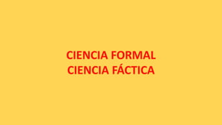 Ciencia Formal Ciencia Fatica