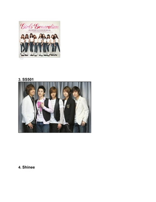 3. SS501




4. Shinee
 