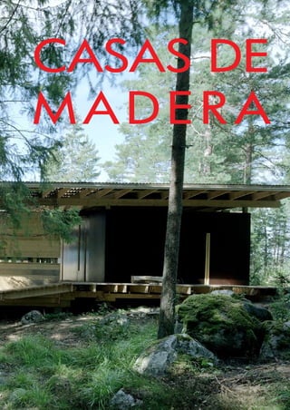 CASAS DE
MADERA
 