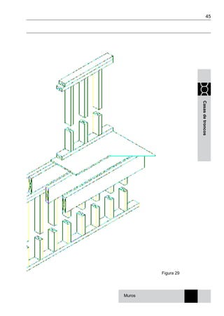 45
Casasdetroncos
Muros
Figura 29
 
