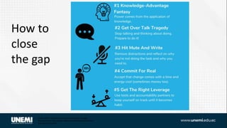 Lamis. (2017). Professional learning communities [Image].
Recuperado de https://www.slideserve.com/lamis/professional-
learning-communities
How to
close
the gap
 